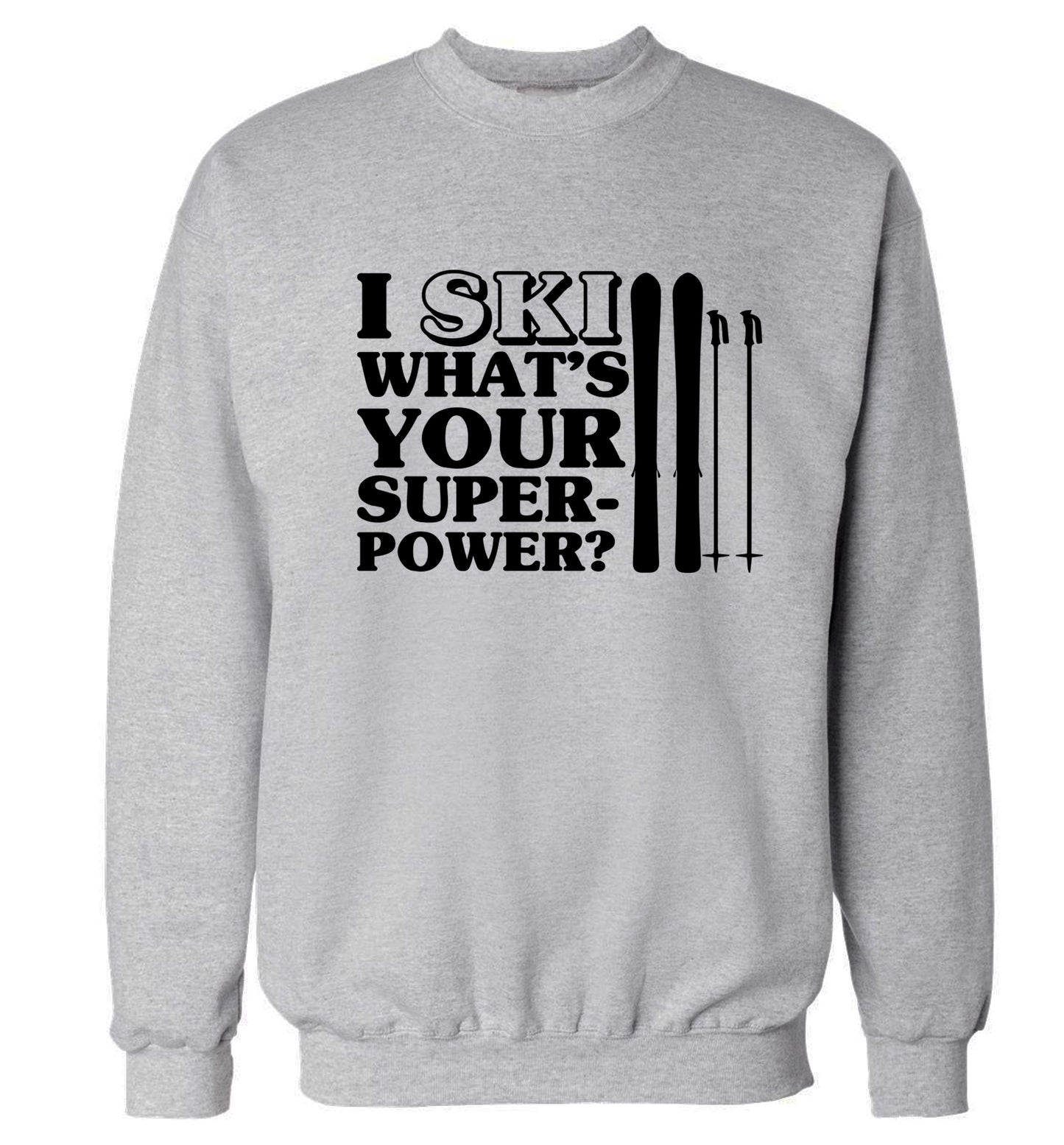 I ski what's your superpower? Adult's unisexgrey Sweater 2XL