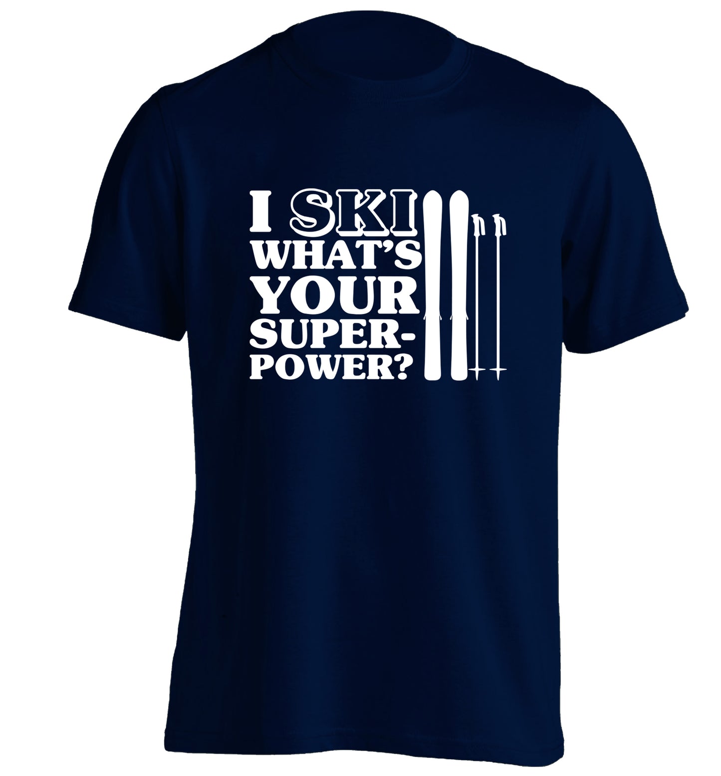I ski what's your superpower? adults unisexnavy Tshirt 2XL