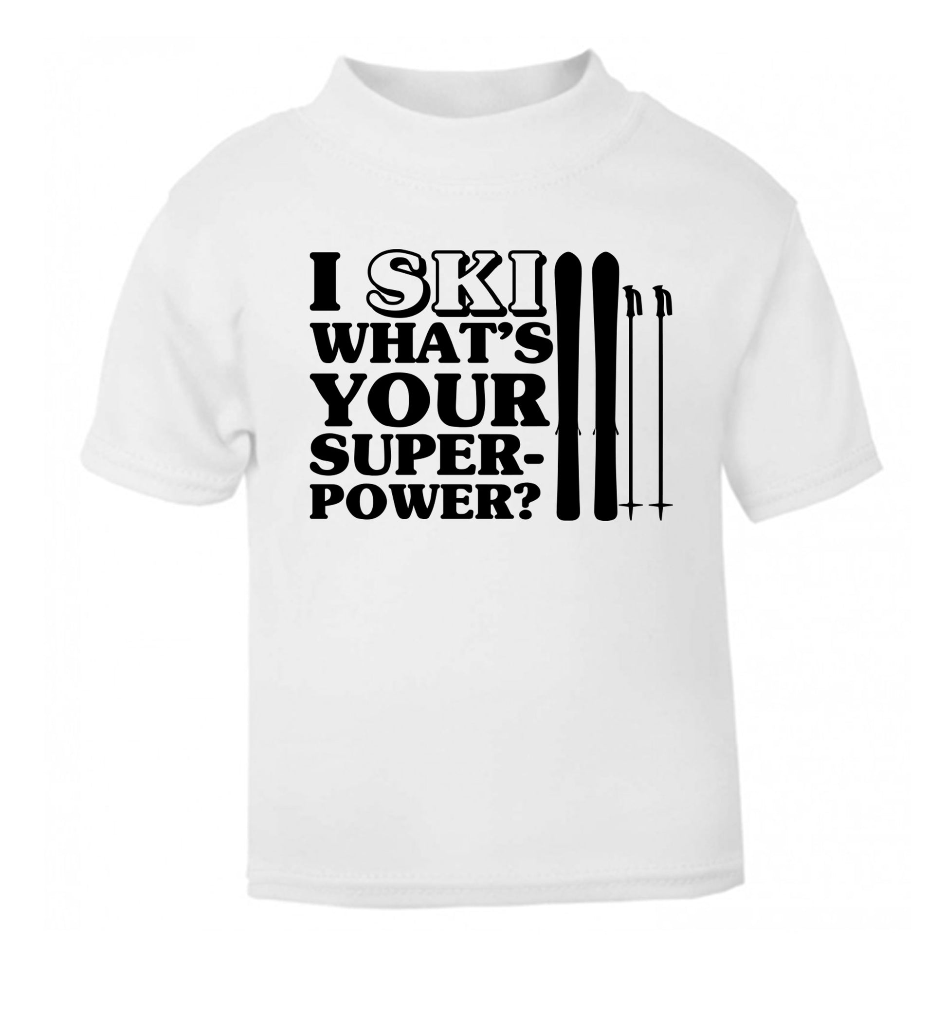 I ski what's your superpower? white Baby Toddler Tshirt 2 Years