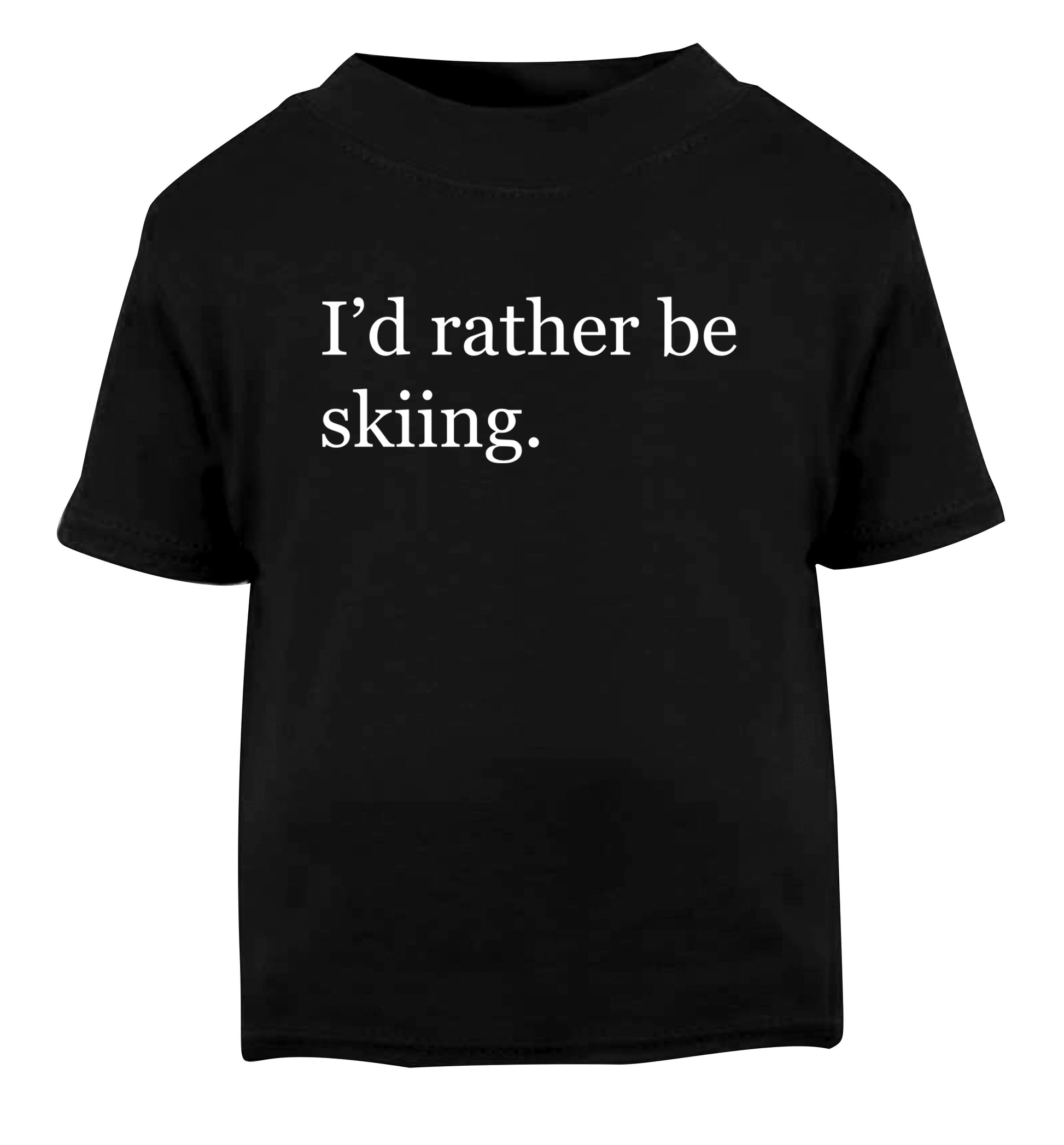 I'd rather be skiing Black Baby Toddler Tshirt 2 years