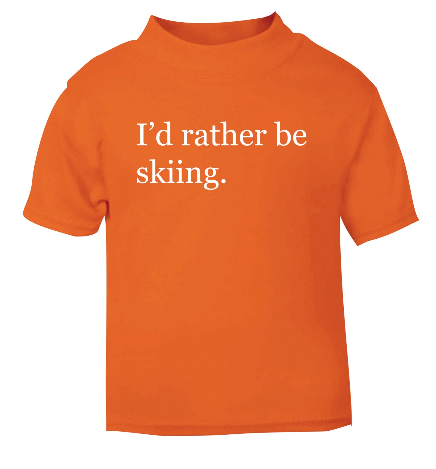 I'd rather be skiing orange Baby Toddler Tshirt 2 Years
