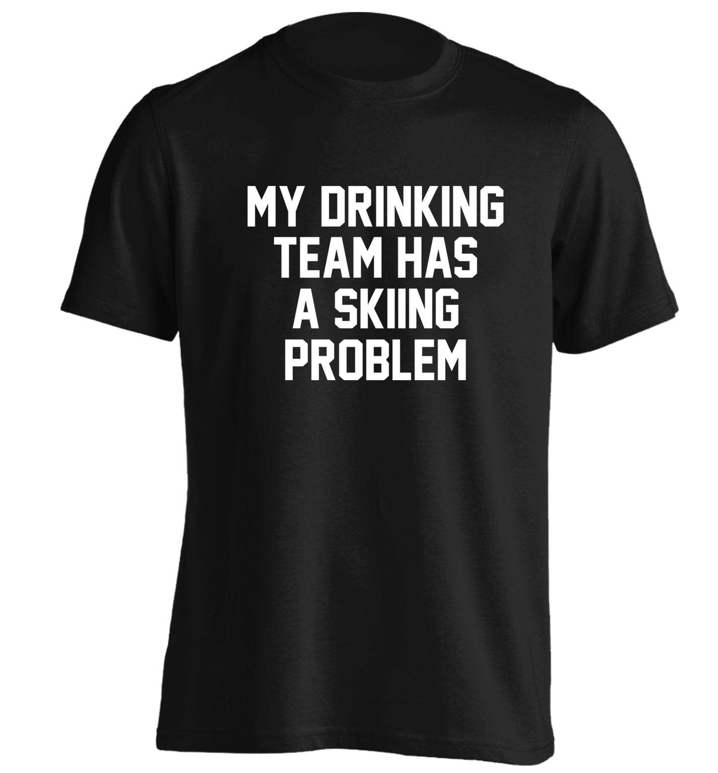 My drinking team has a skiing problem adults unisexblack Tshirt 2XL