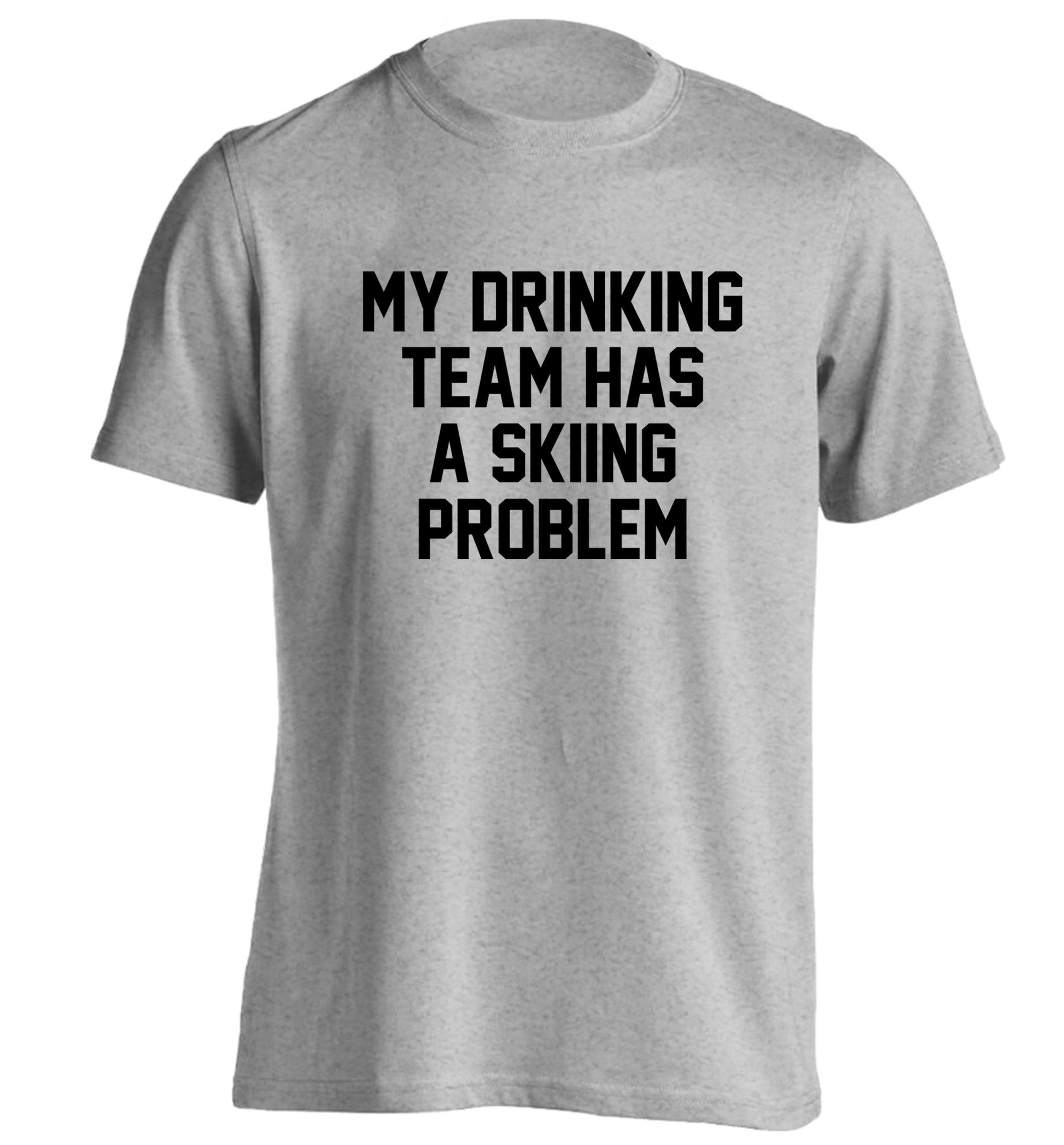 My drinking team has a skiing problem adults unisexgrey Tshirt 2XL