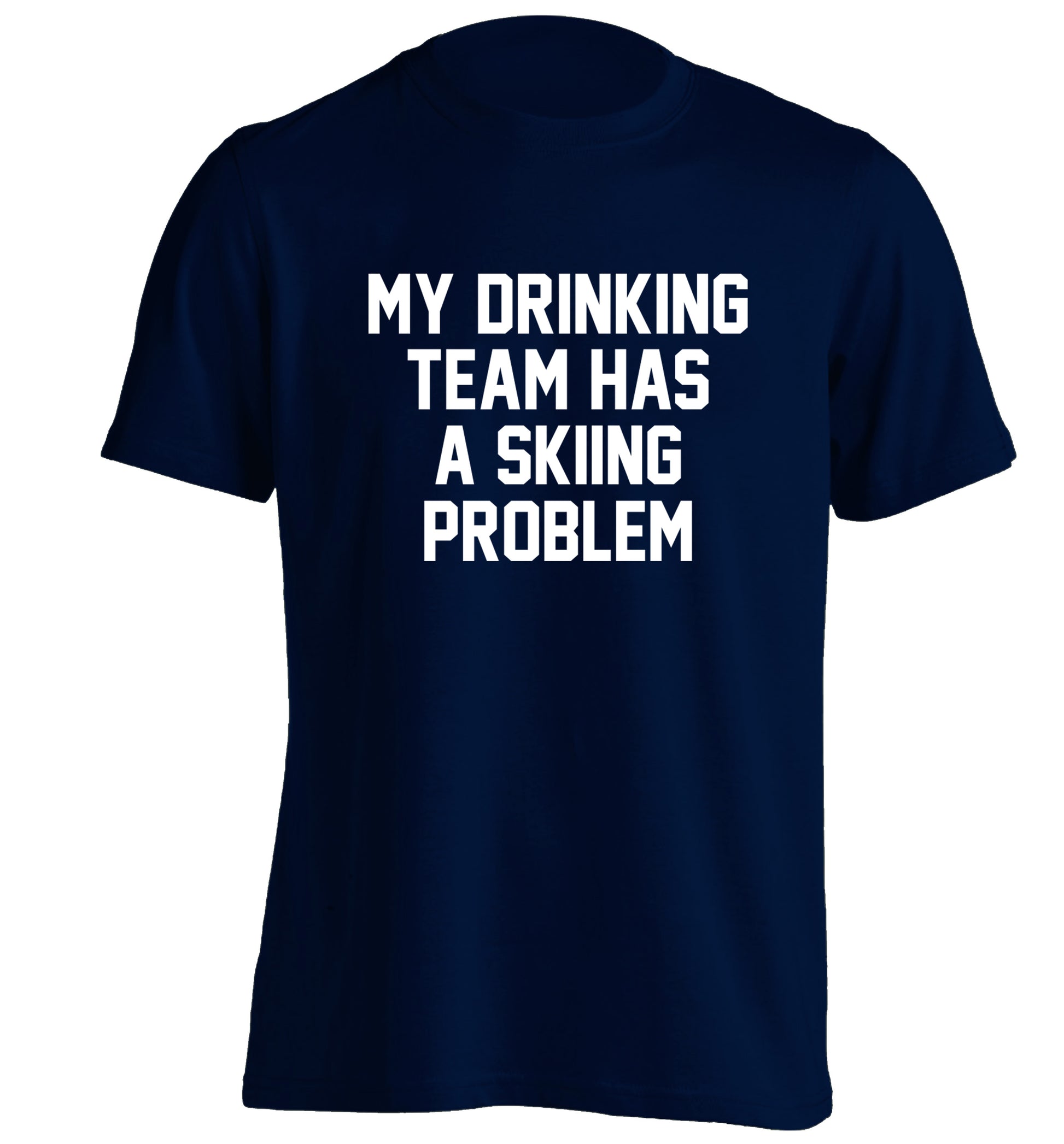 My drinking team has a skiing problem adults unisexnavy Tshirt 2XL
