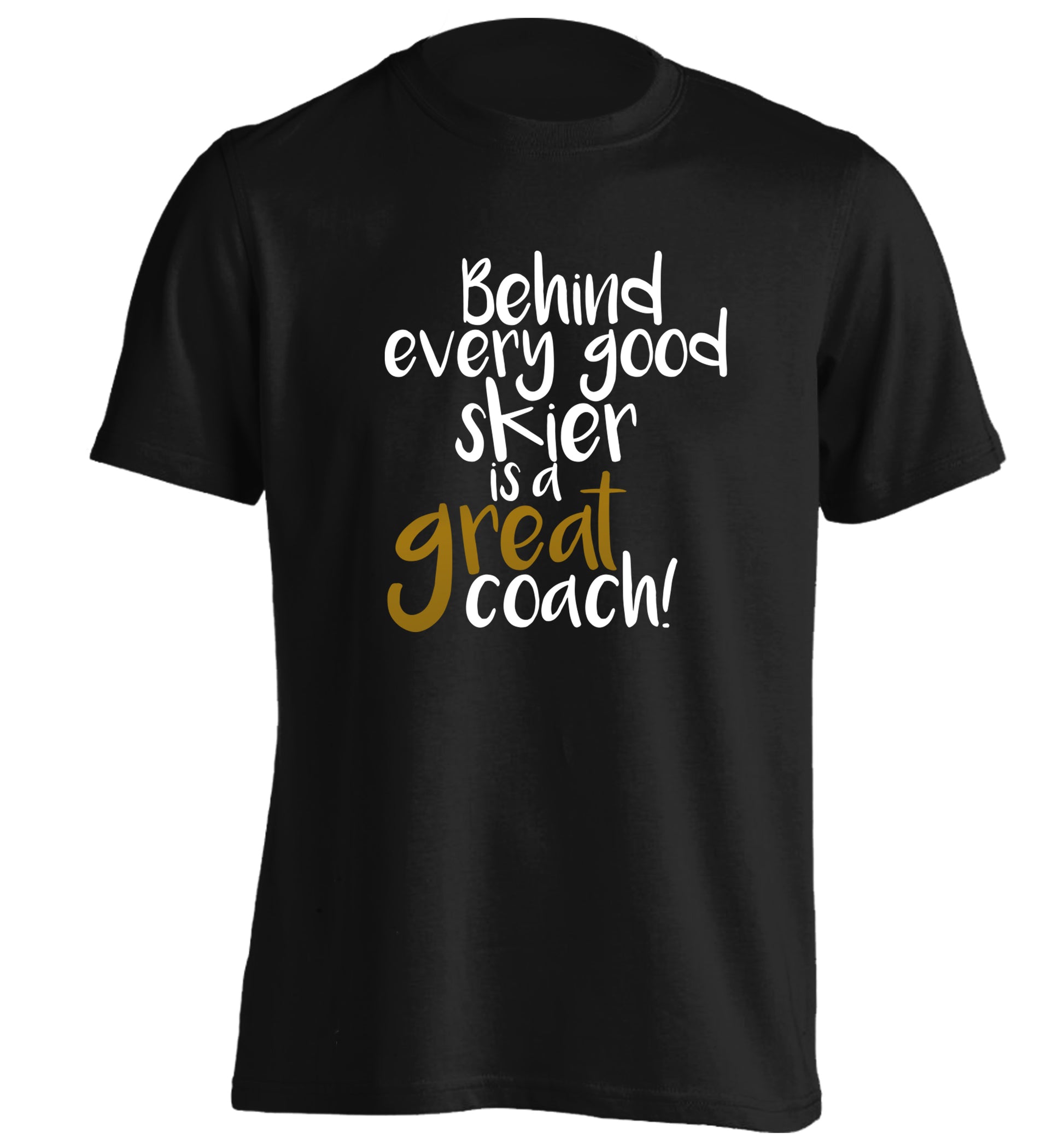 Behind every good skier is a great coach! adults unisexblack Tshirt 2XL