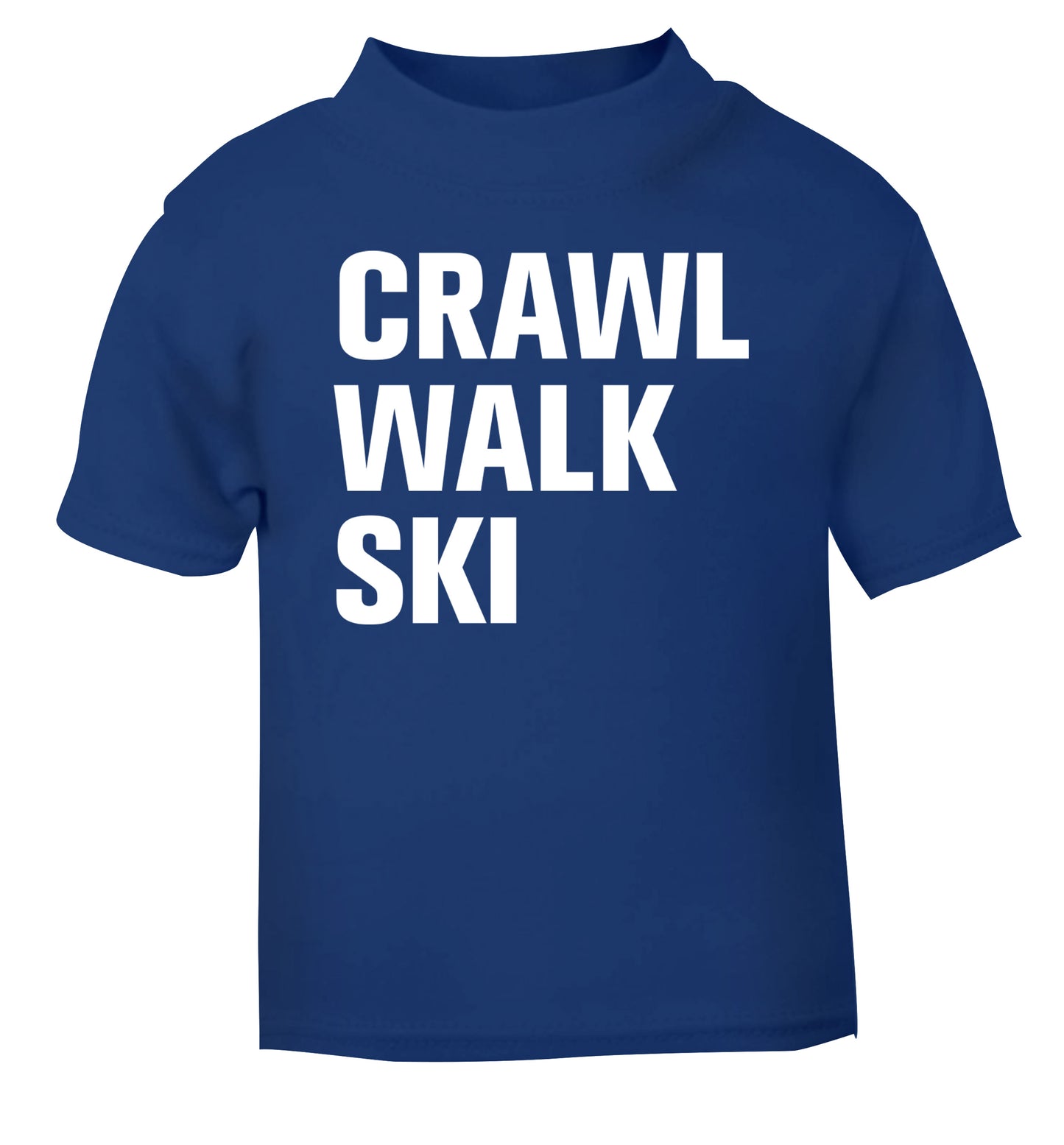 Crawl walk ski blue Baby Toddler Tshirt 2 Years