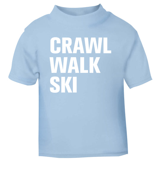 Crawl walk ski light blue Baby Toddler Tshirt 2 Years