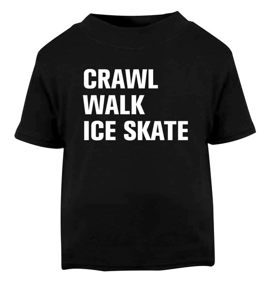 Crawl walk ice skate Black Baby Toddler Tshirt 2 years
