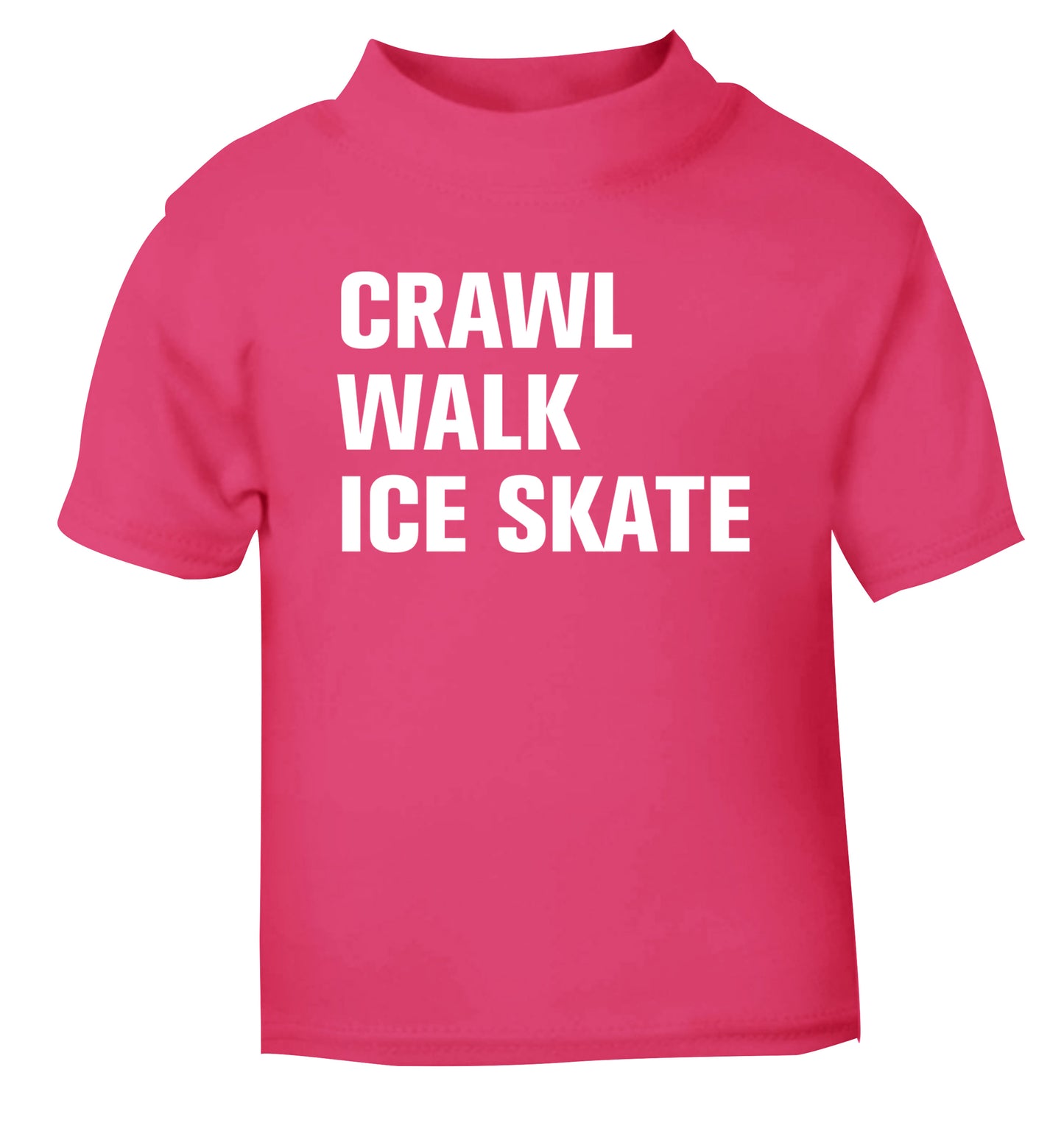 Crawl walk ice skate pink Baby Toddler Tshirt 2 Years