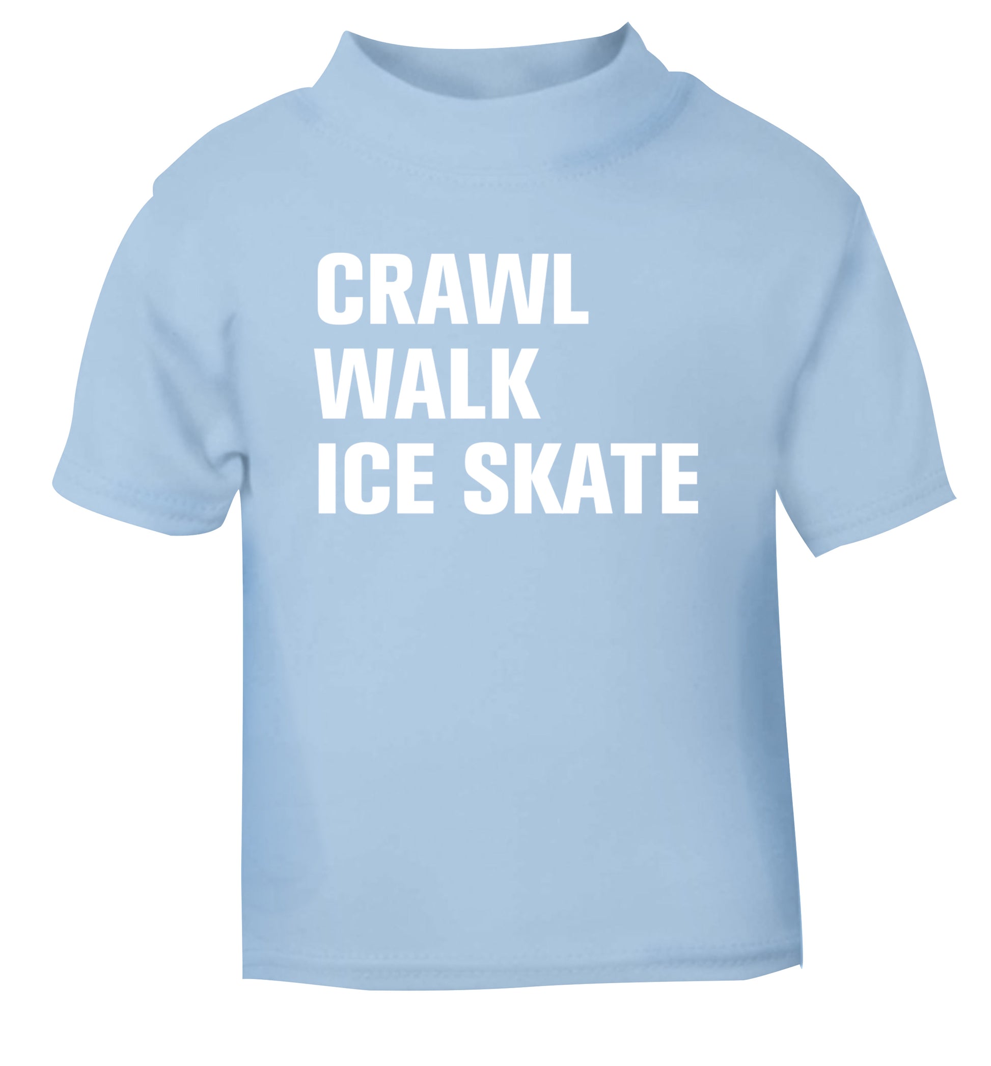 Crawl walk ice skate light blue Baby Toddler Tshirt 2 Years