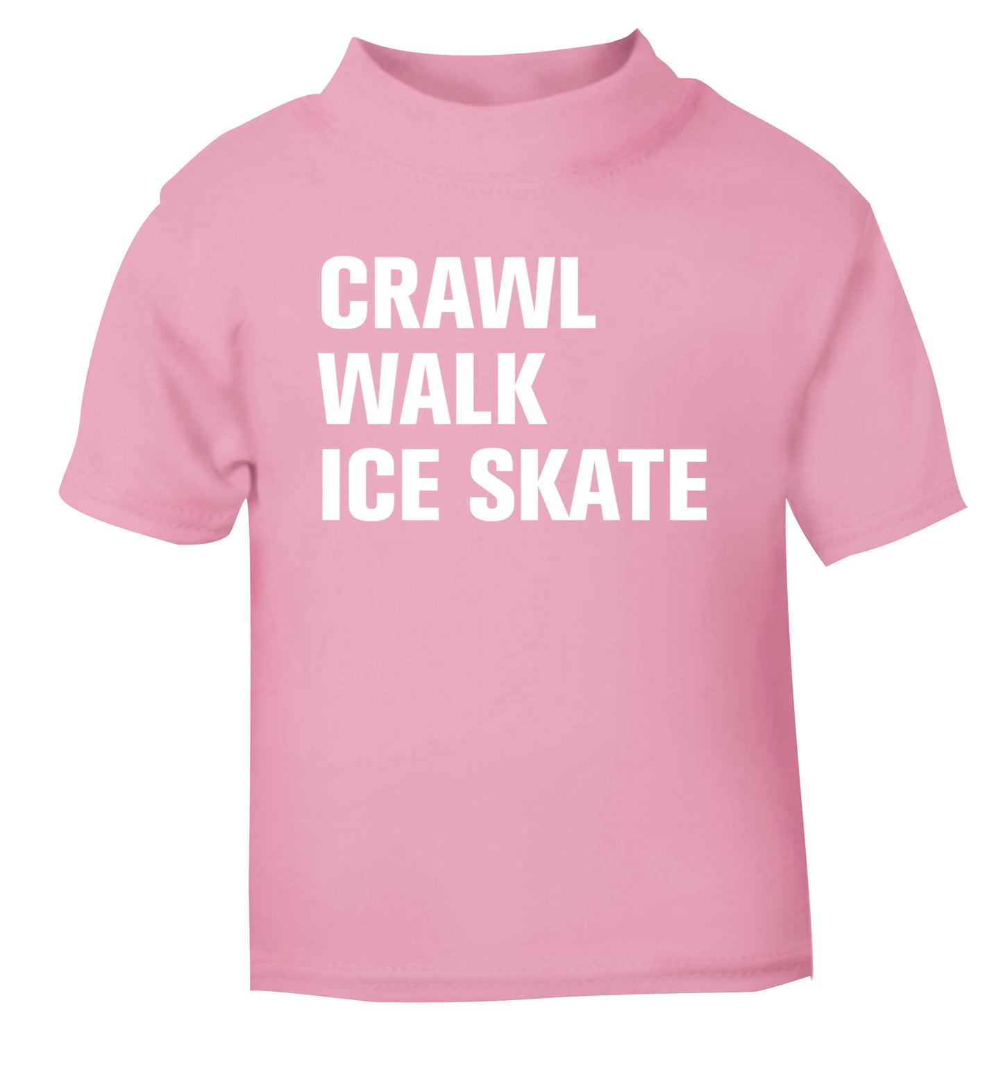 Crawl walk ice skate light pink Baby Toddler Tshirt 2 Years