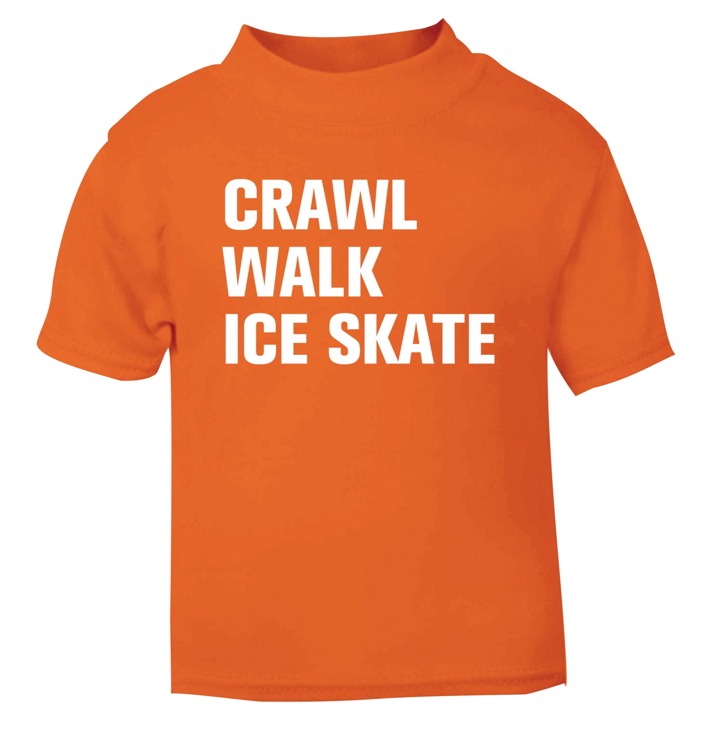 Crawl walk ice skate orange Baby Toddler Tshirt 2 Years