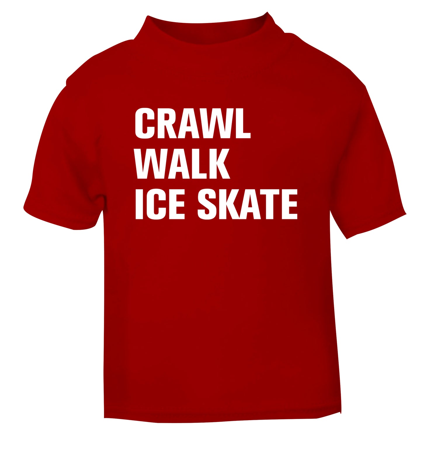 Crawl walk ice skate red Baby Toddler Tshirt 2 Years