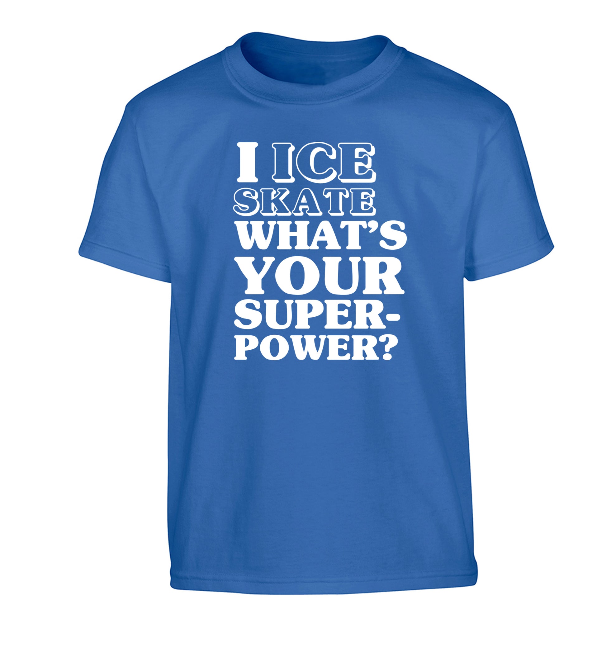 I ice skate what's your superpower? Children's blue Tshirt 12-14 Years