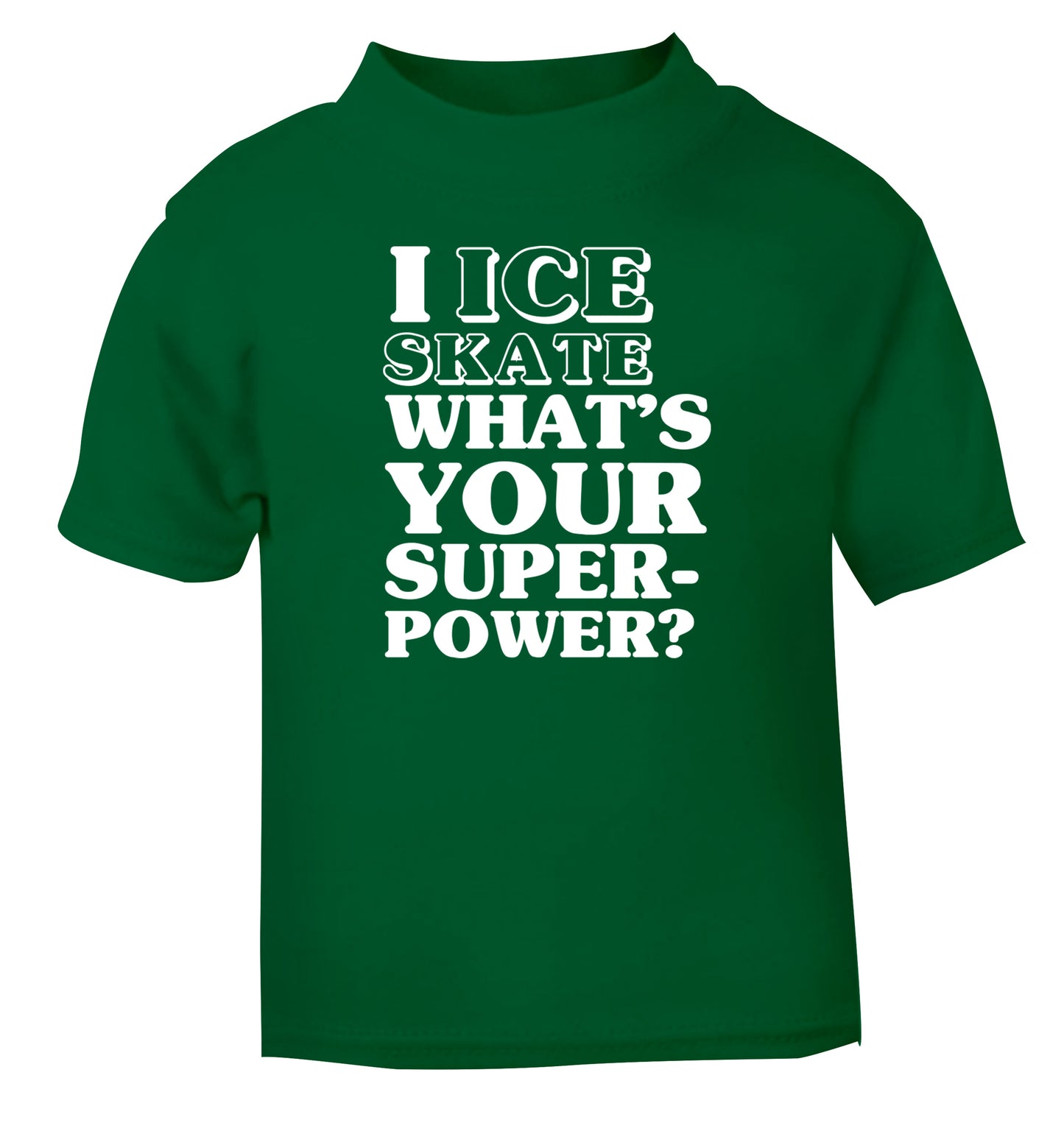 I ice skate what's your superpower? green Baby Toddler Tshirt 2 Years