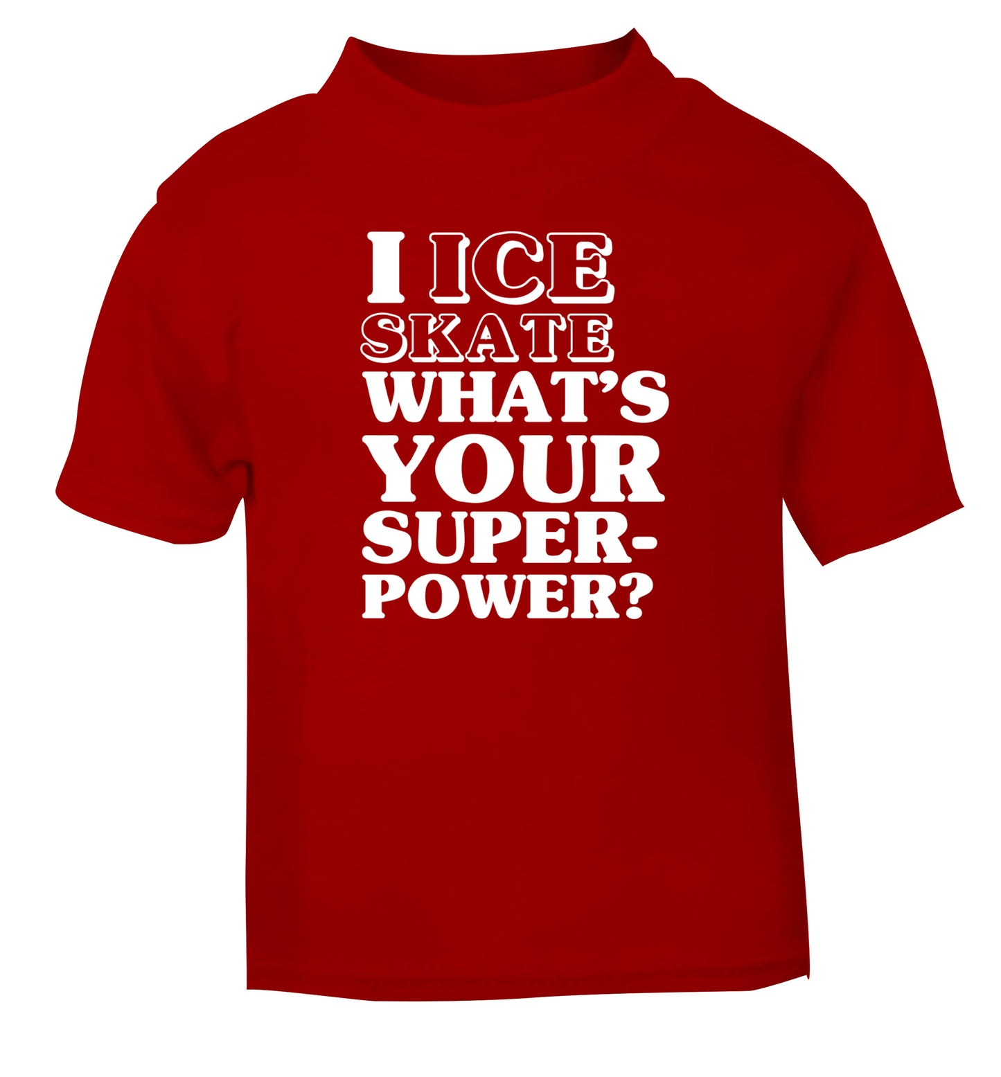 I ice skate what's your superpower? red Baby Toddler Tshirt 2 Years