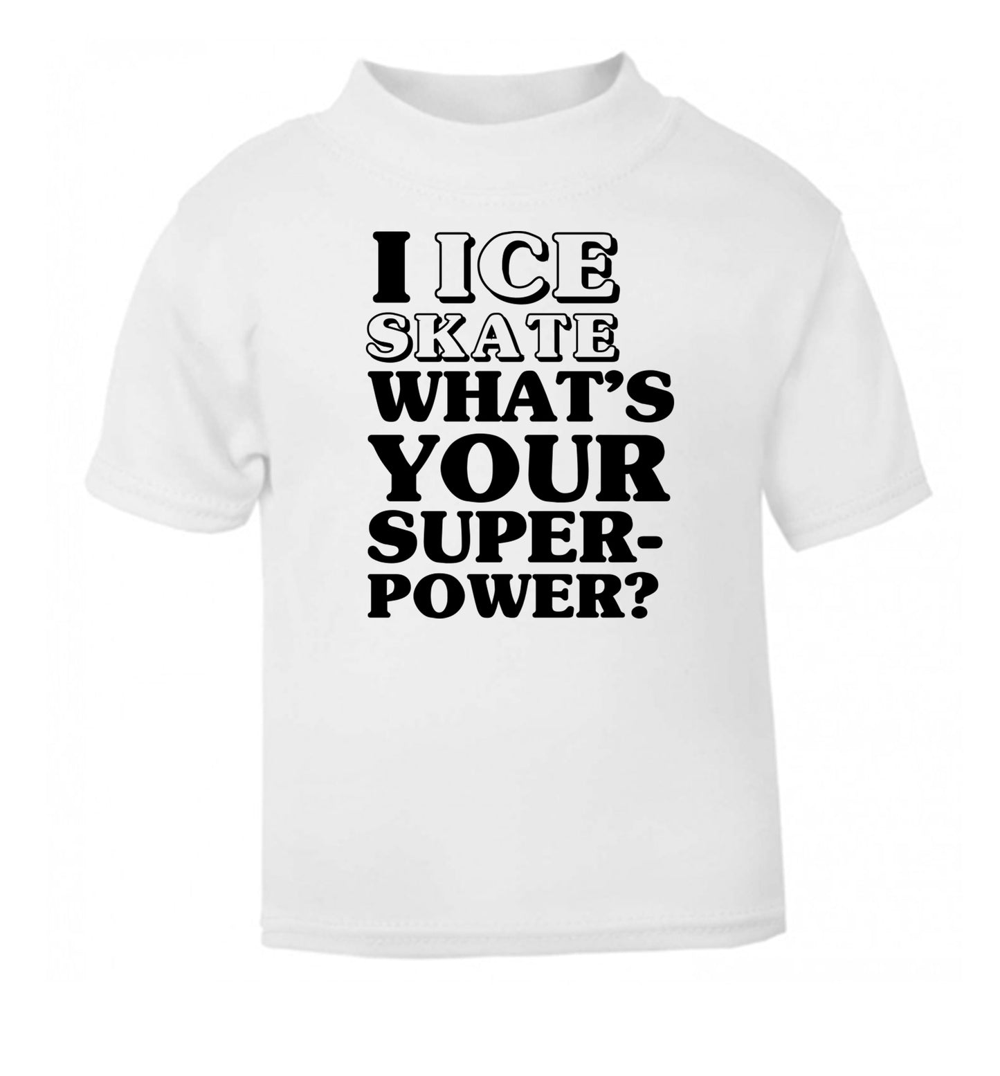 I ice skate what's your superpower? white Baby Toddler Tshirt 2 Years