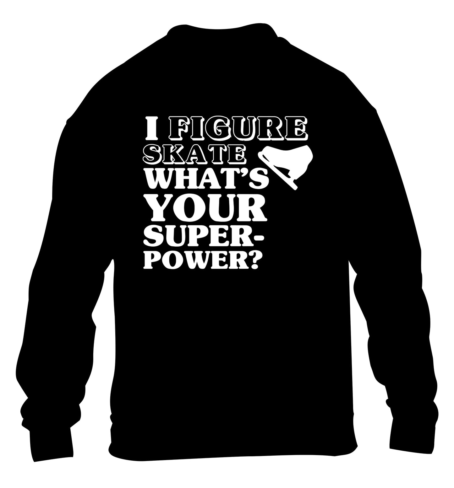 I figure skate what's your superpower? children's black sweater 12-14 Years