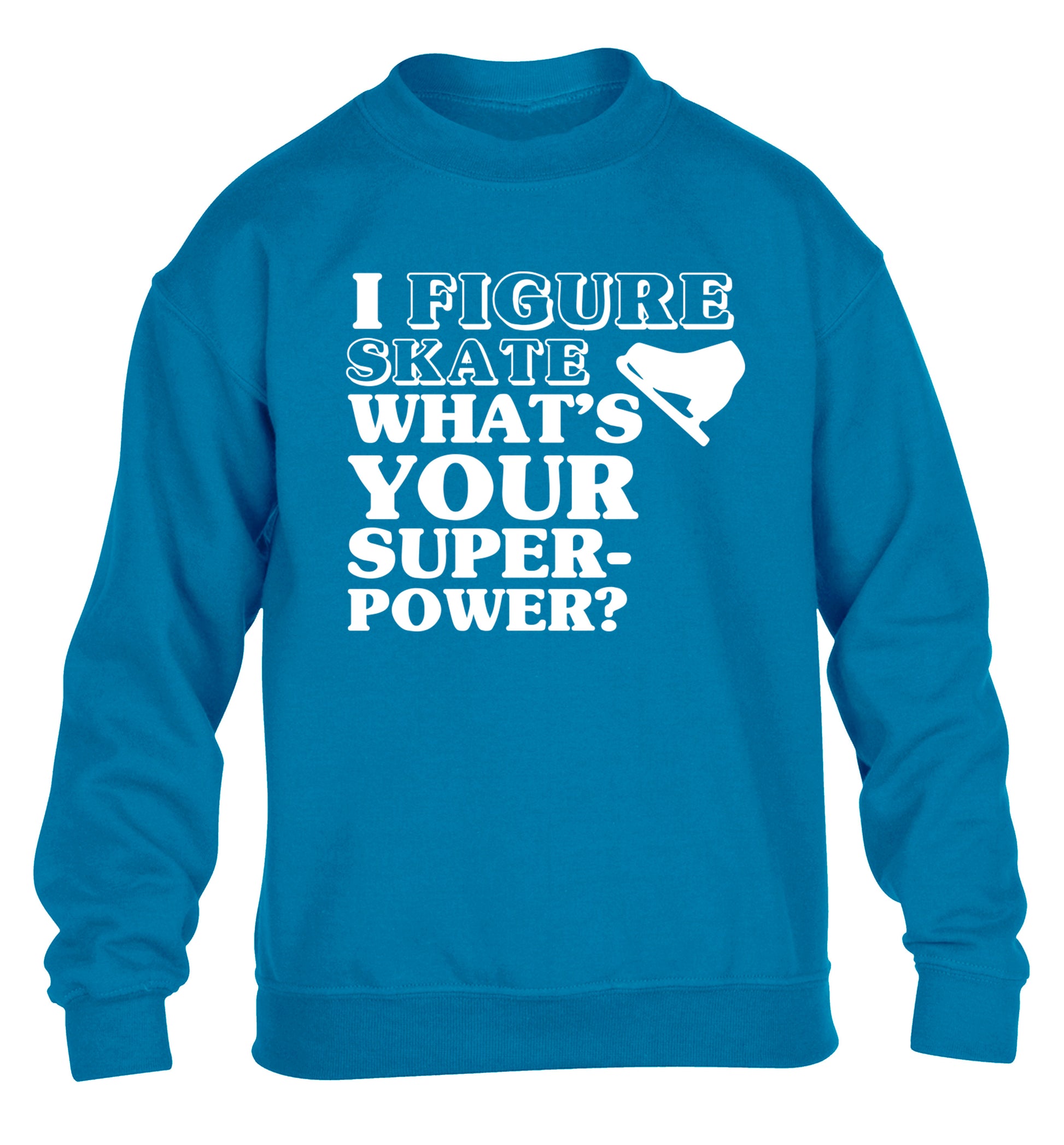 I figure skate what's your superpower? children's blue sweater 12-14 Years