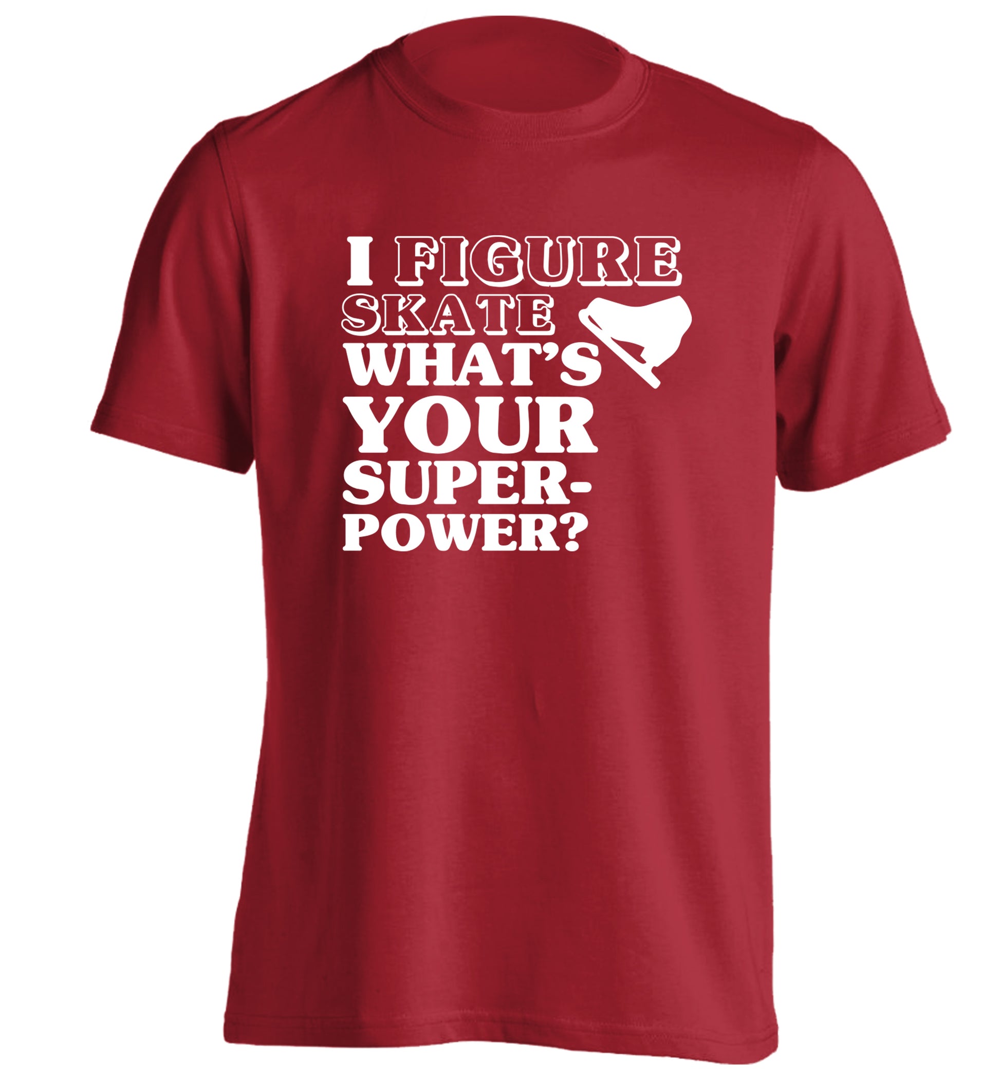 I figure skate what's your superpower? adults unisexred Tshirt 2XL