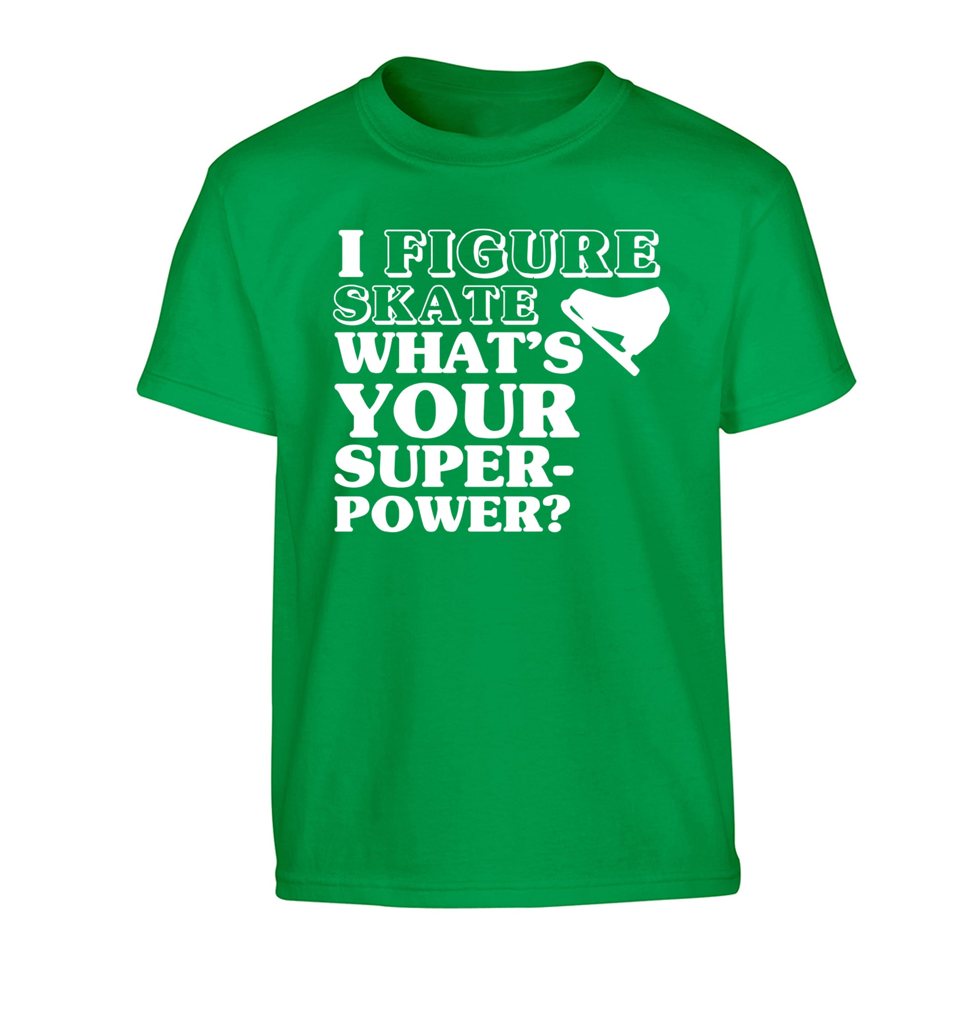 I figure skate what's your superpower? Children's green Tshirt 12-14 Years