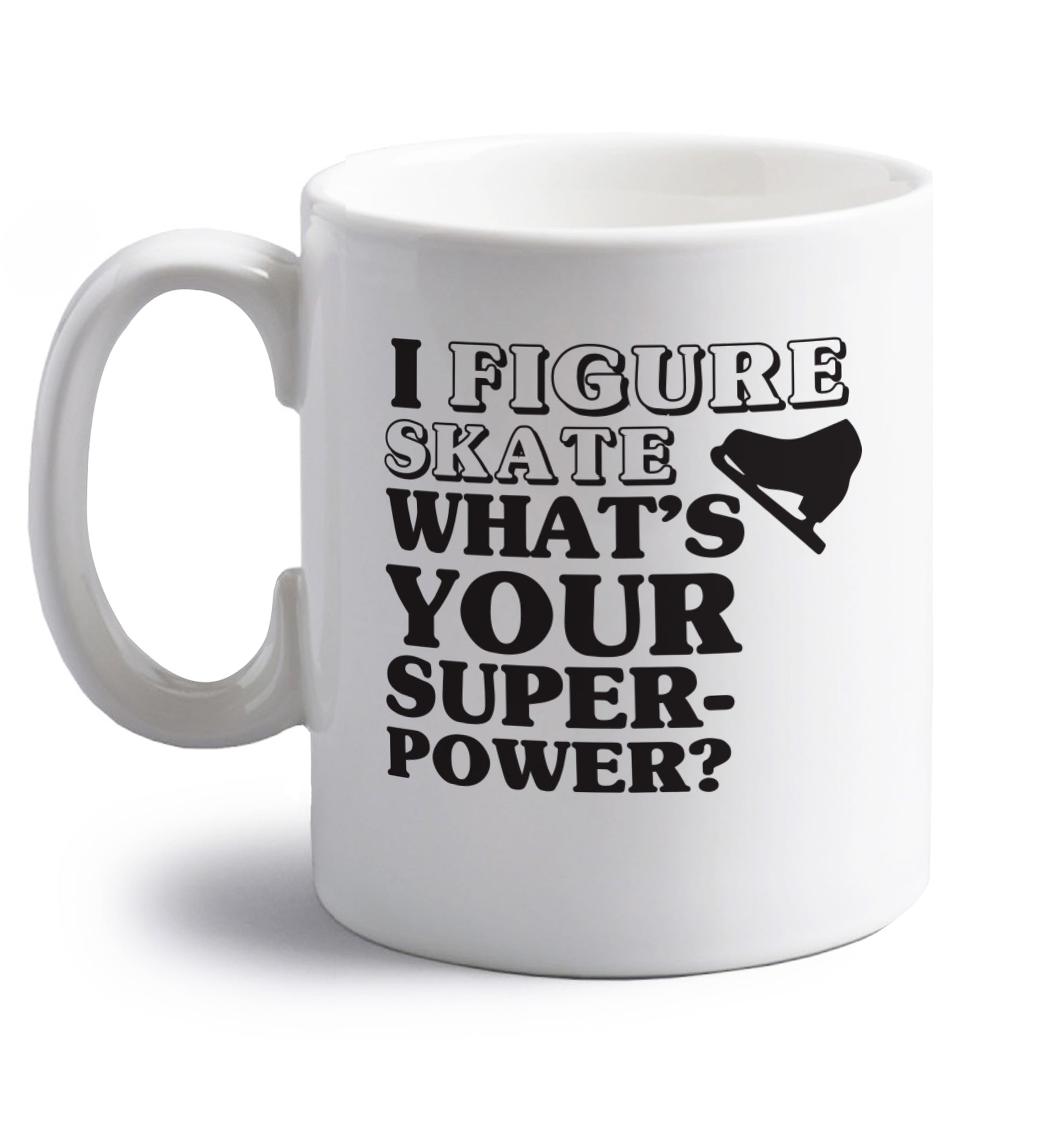 I figure skate what's your superpower? right handed white ceramic mug 