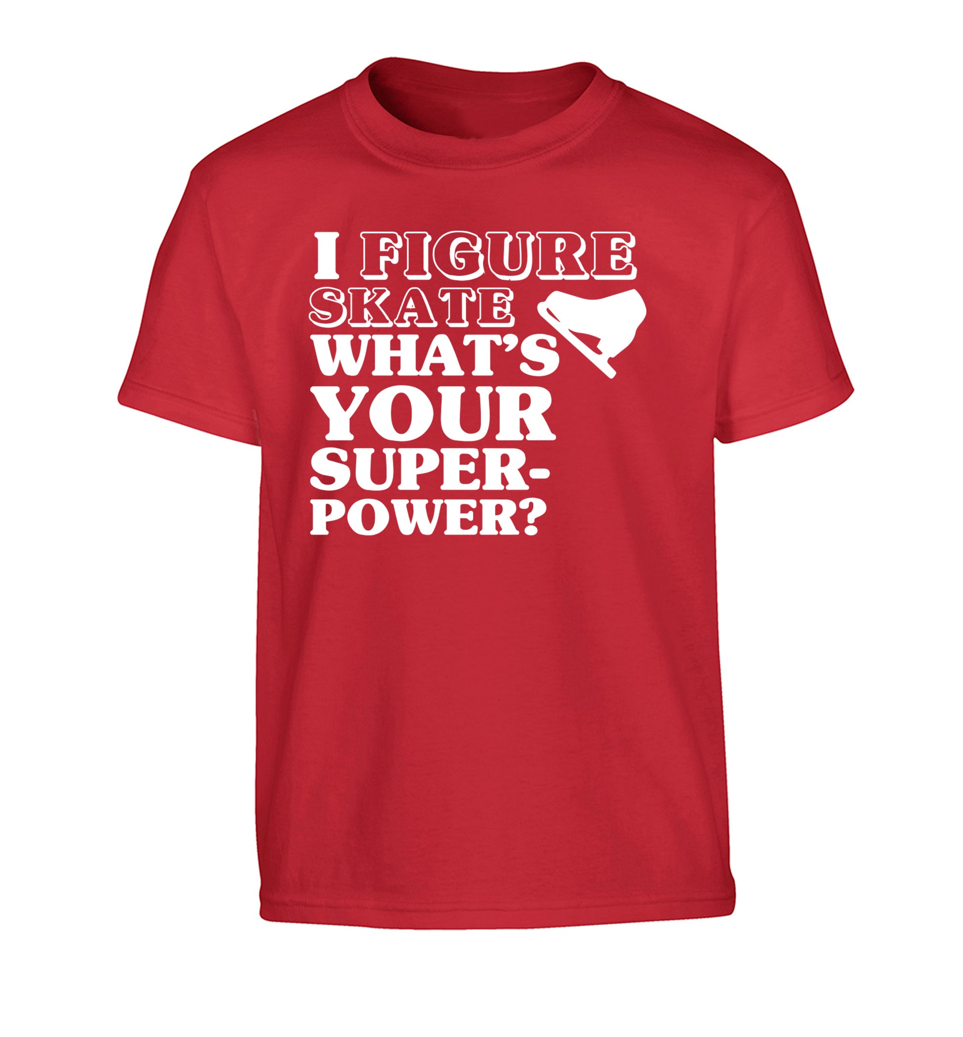 I figure skate what's your superpower? Children's red Tshirt 12-14 Years