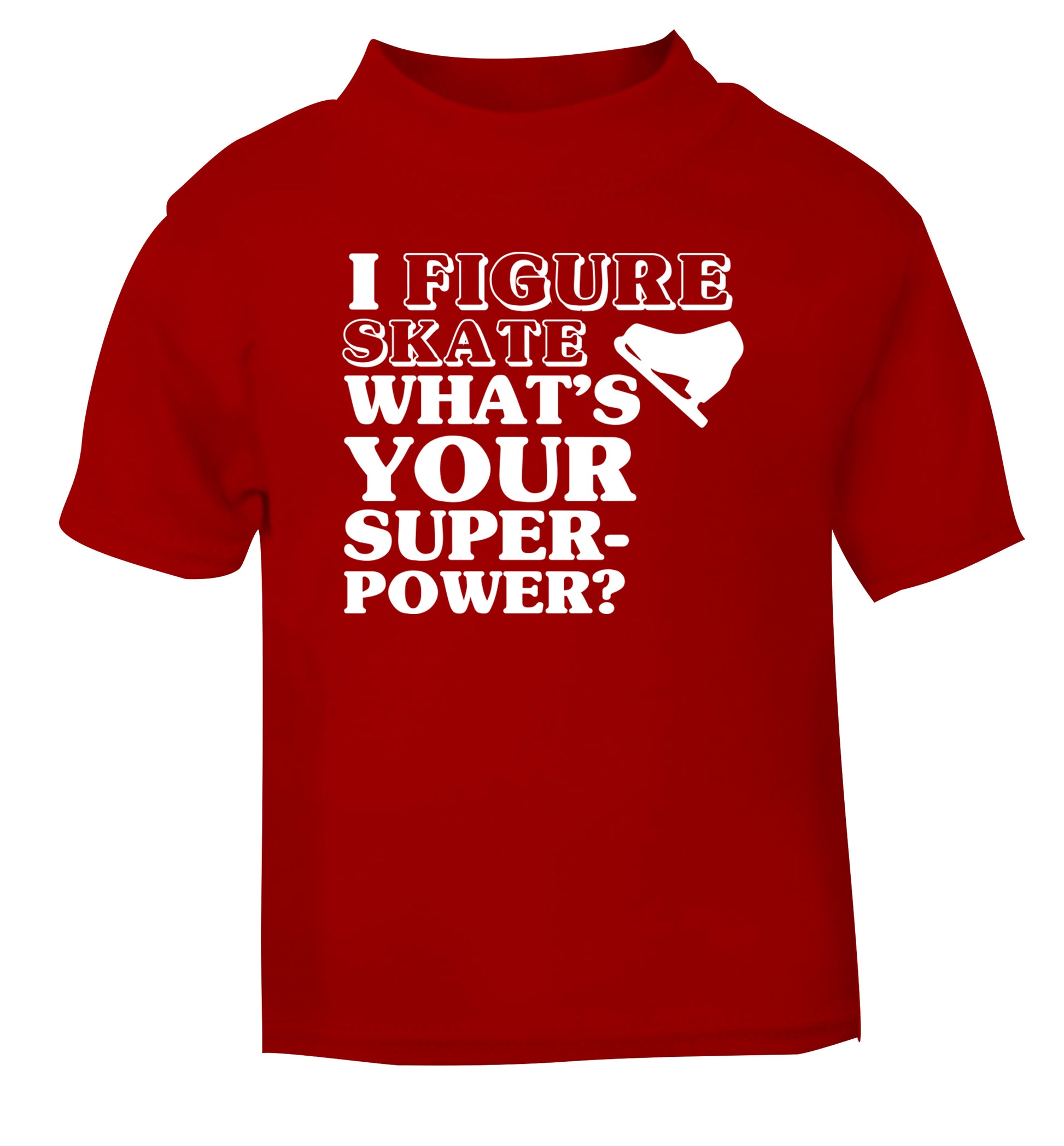 I figure skate what's your superpower? red Baby Toddler Tshirt 2 Years