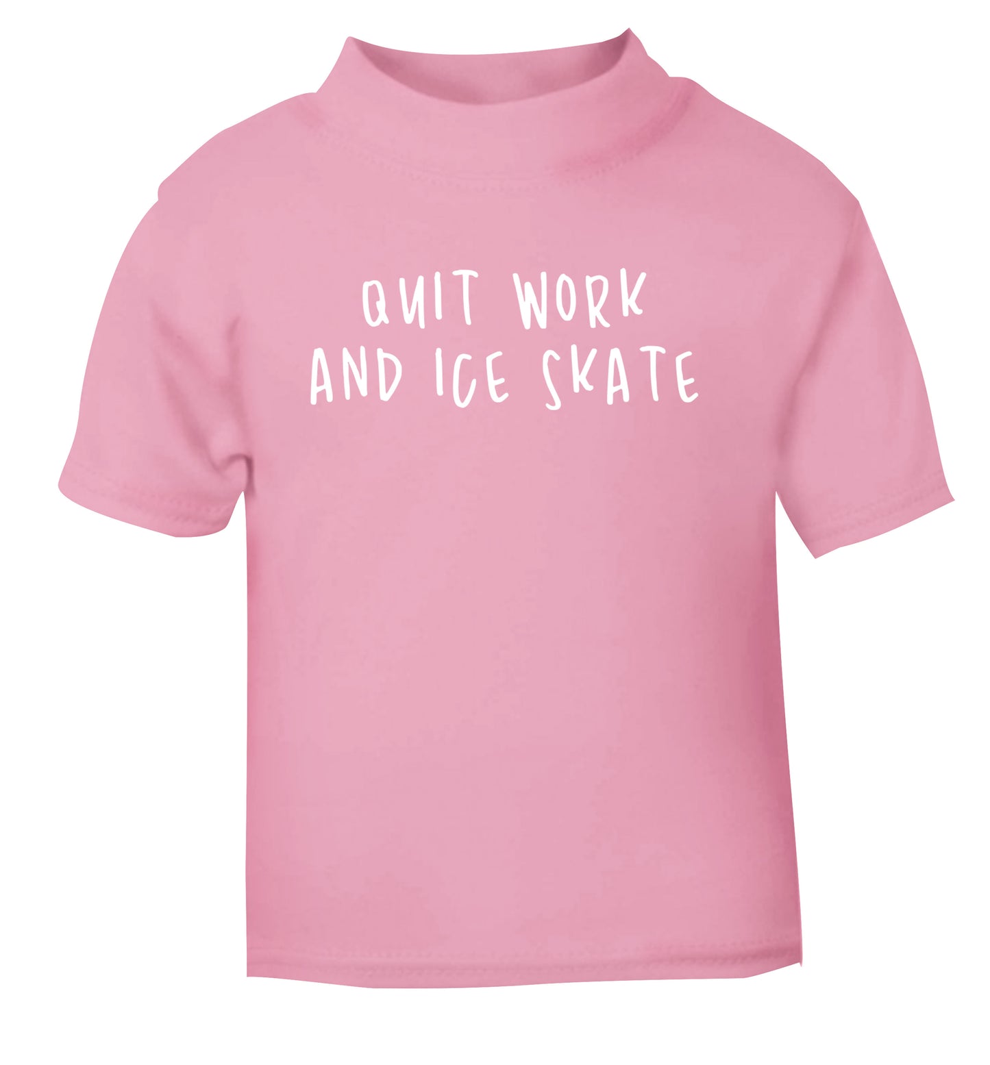 Quit work ice skate light pink Baby Toddler Tshirt 2 Years