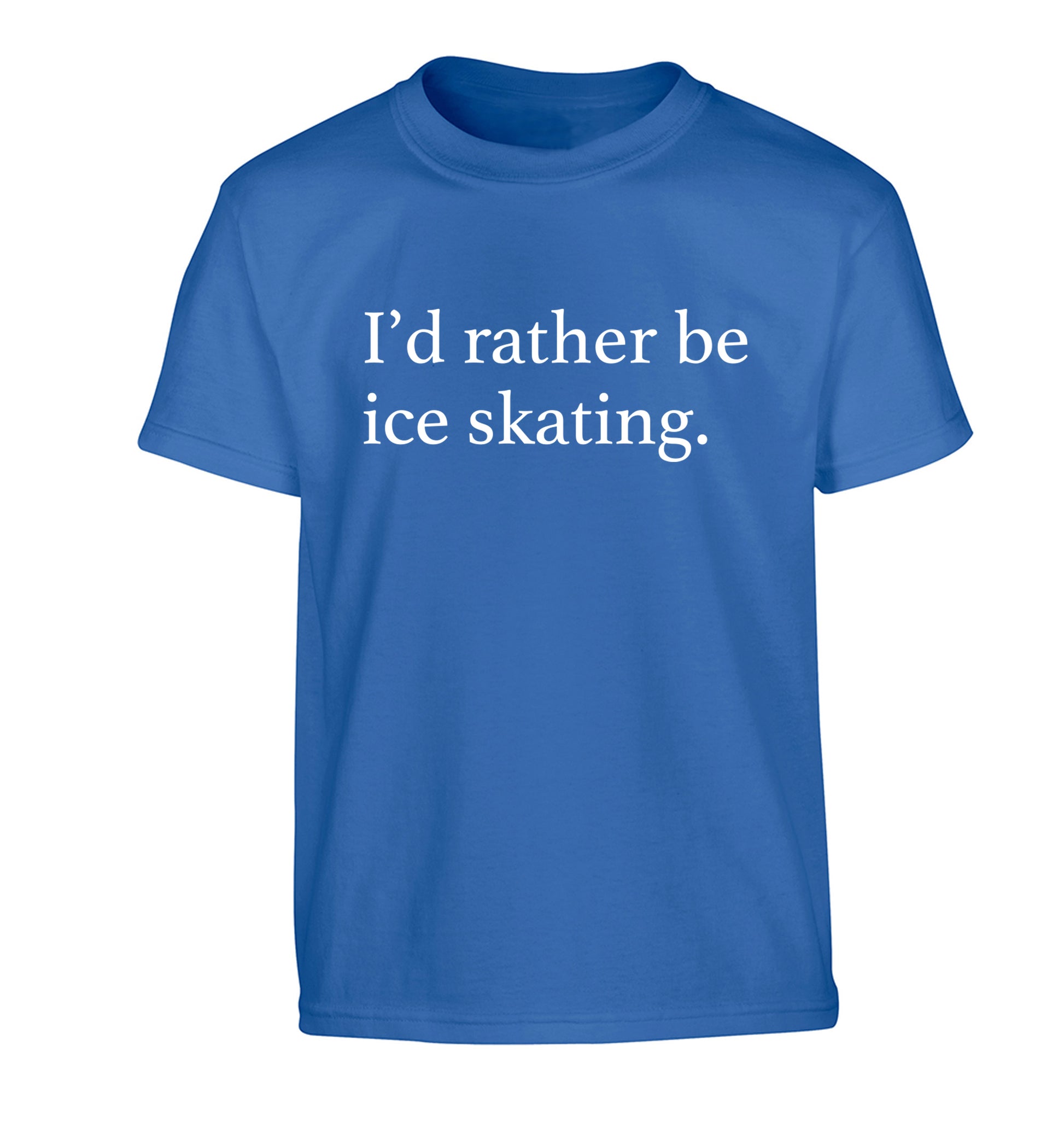 I'd rather be ice skating Children's blue Tshirt 12-14 Years