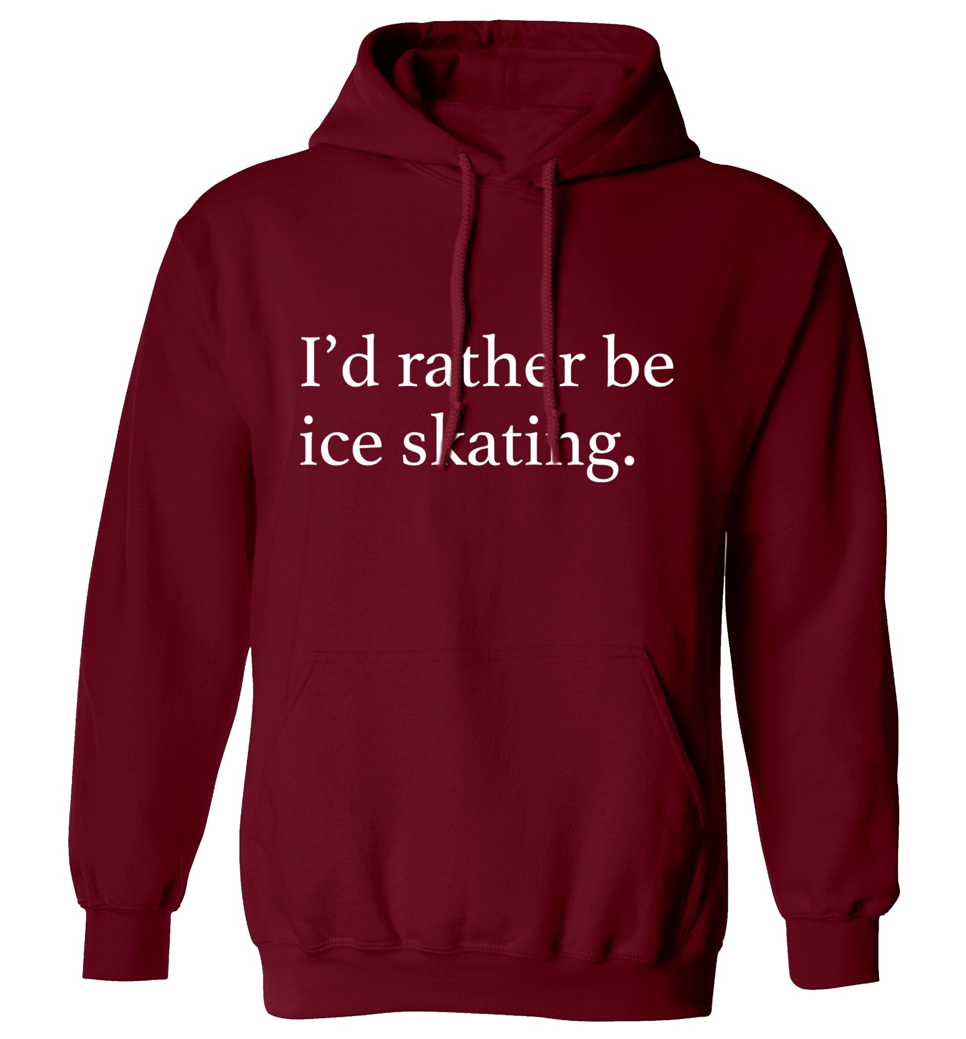 I'd rather be ice skating adults unisexmaroon hoodie 2XL