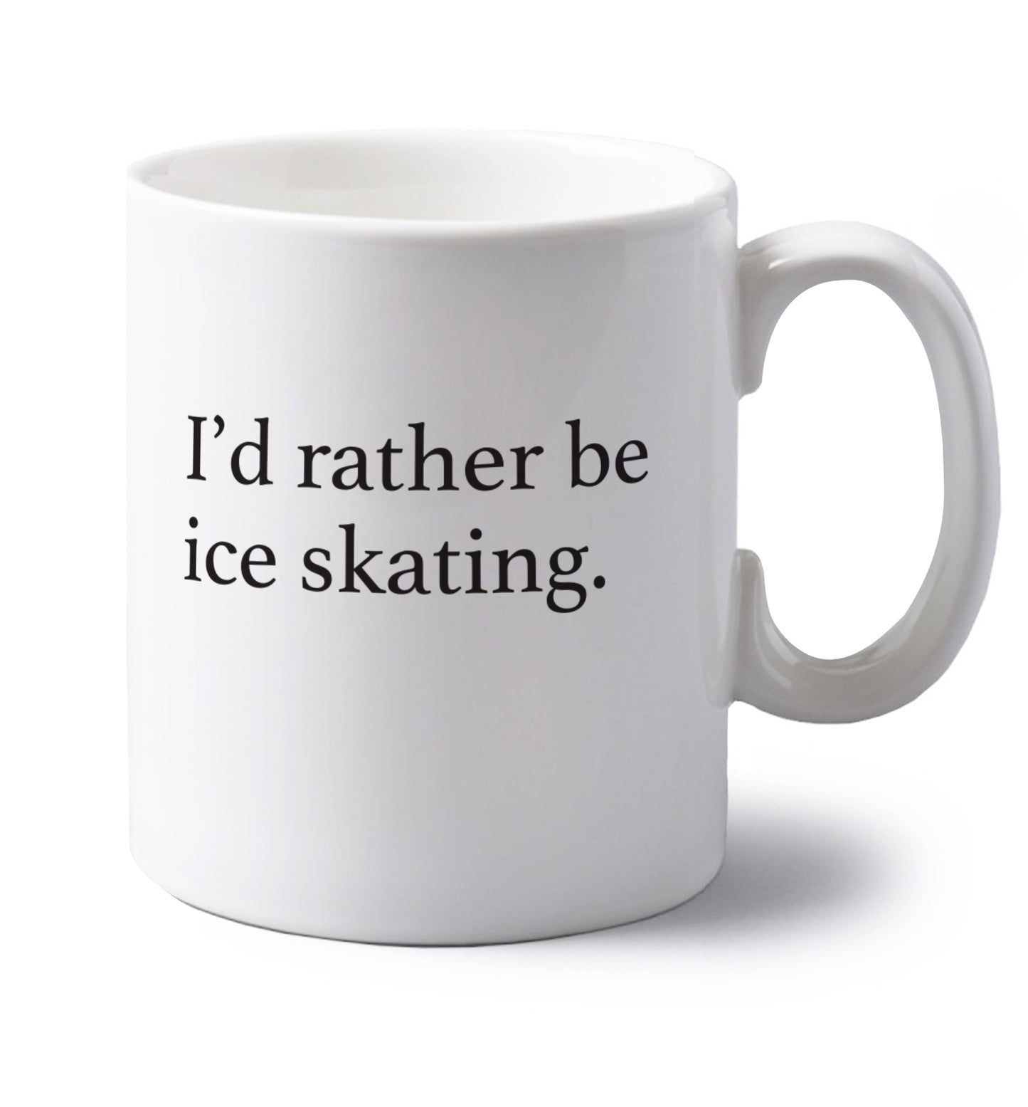 I'd rather be ice skating left handed white ceramic mug 