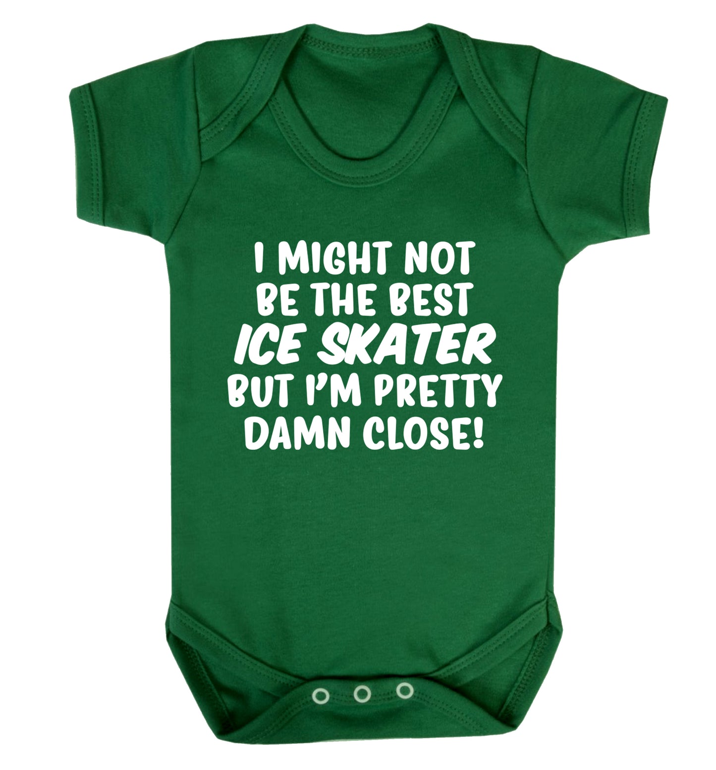 I might not be the best ice skater but I'm pretty damn close! Baby Vest green 18-24 months
