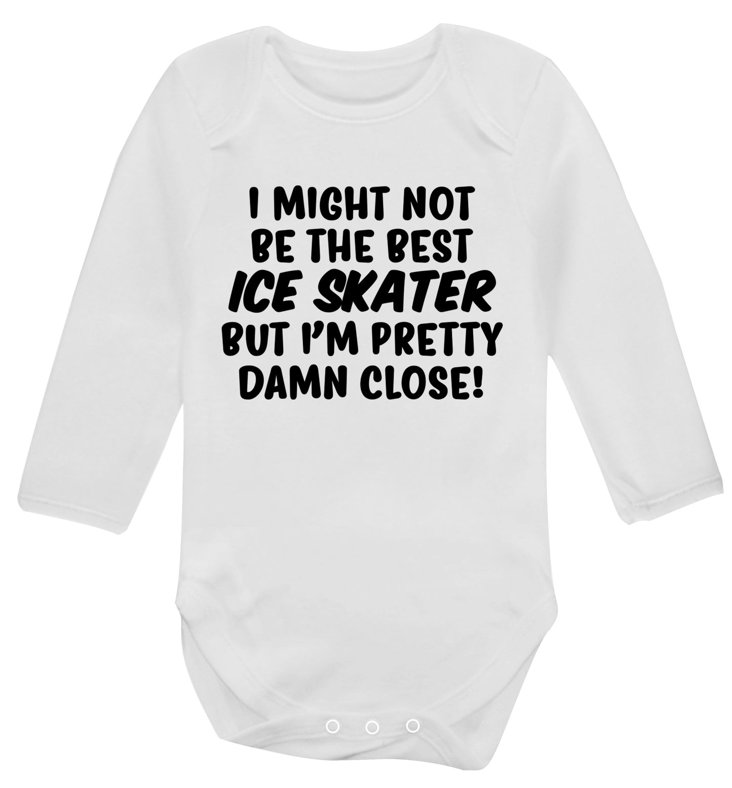 I might not be the best ice skater but I'm pretty damn close! Baby Vest long sleeved white 6-12 months