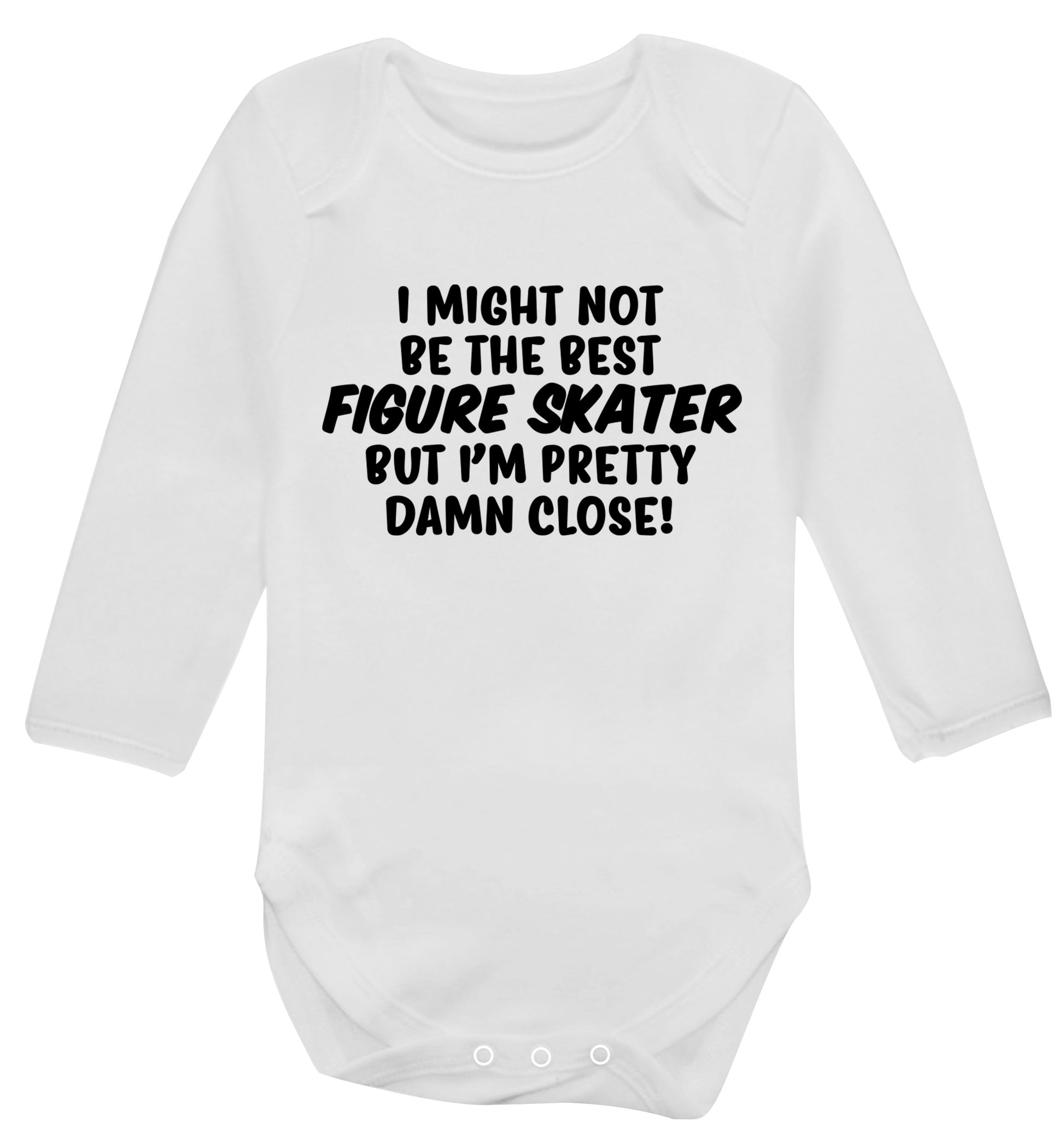 I might not be the best figure skater but I'm pretty damn close! Baby Vest long sleeved white 6-12 months