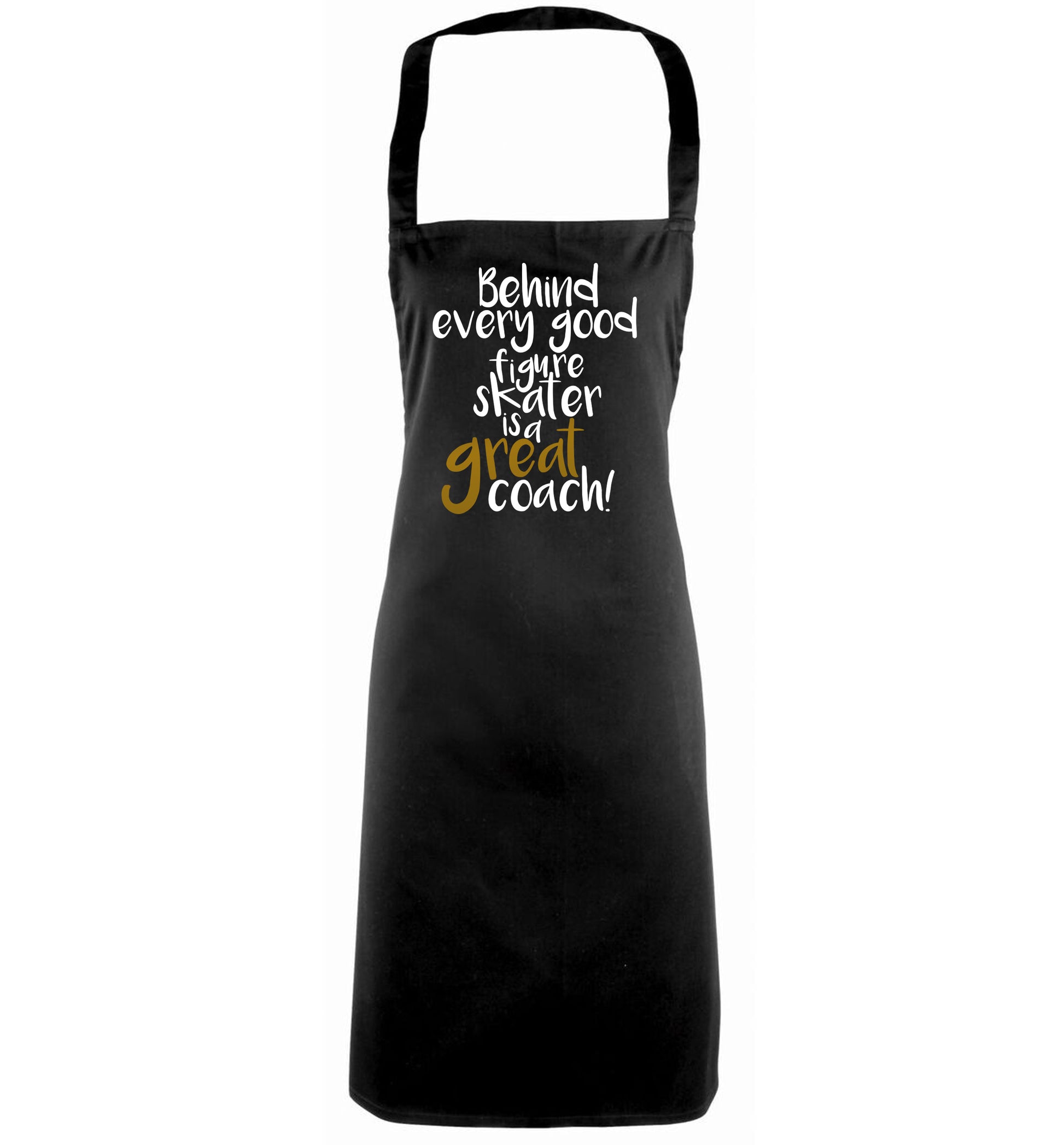 Behind every good figure skater is a great coach black apron