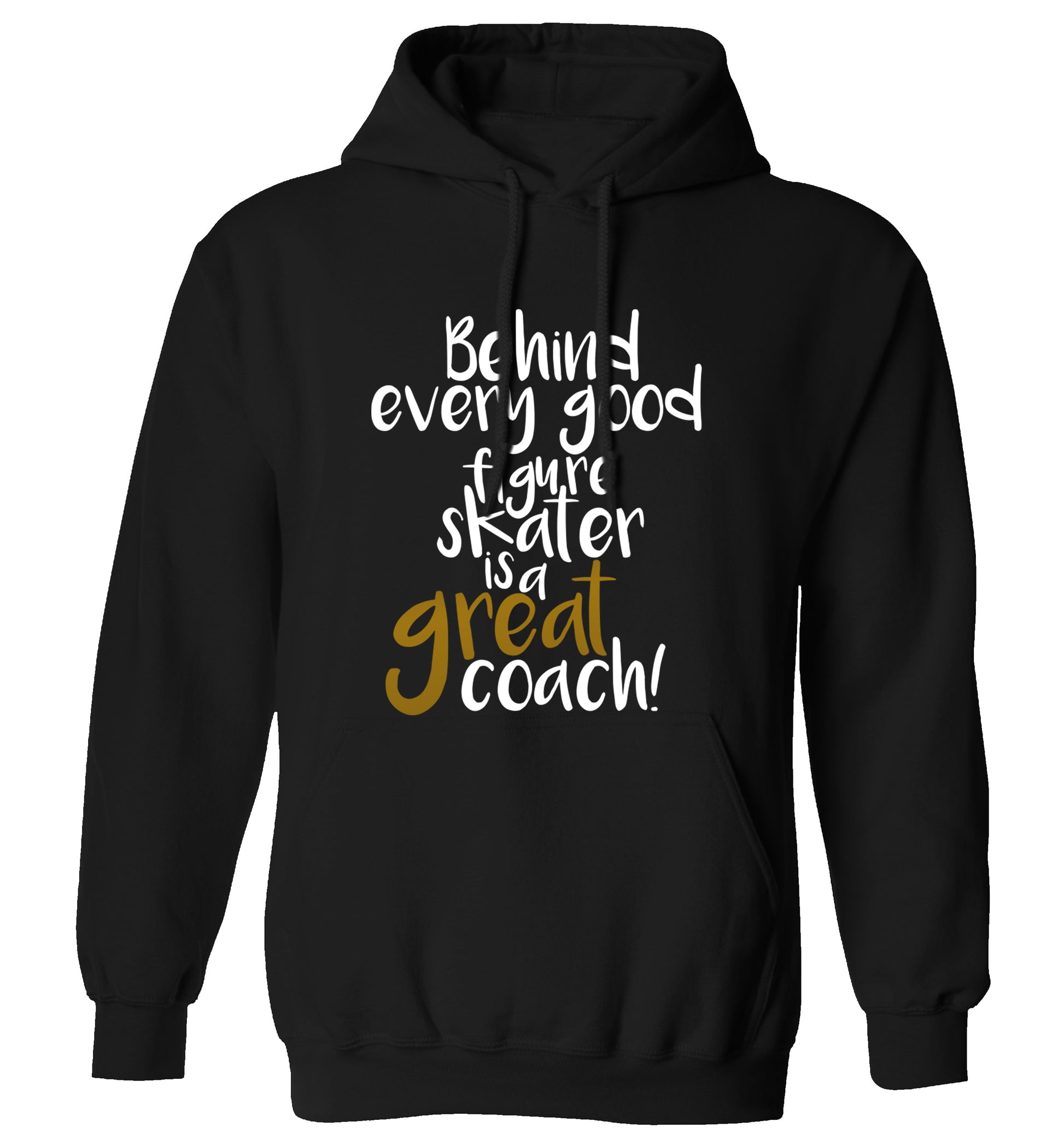 Behind every good figure skater is a great coach adults unisexblack hoodie 2XL