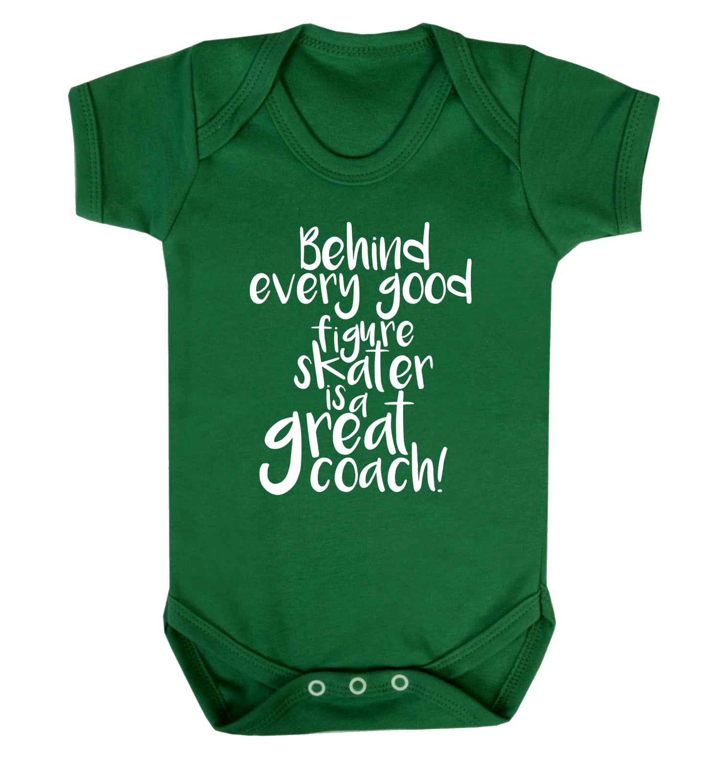 Behind every good figure skater is a great coach Baby Vest green 18-24 months