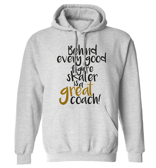 Behind every good figure skater is a great coach adults unisexgrey hoodie 2XL