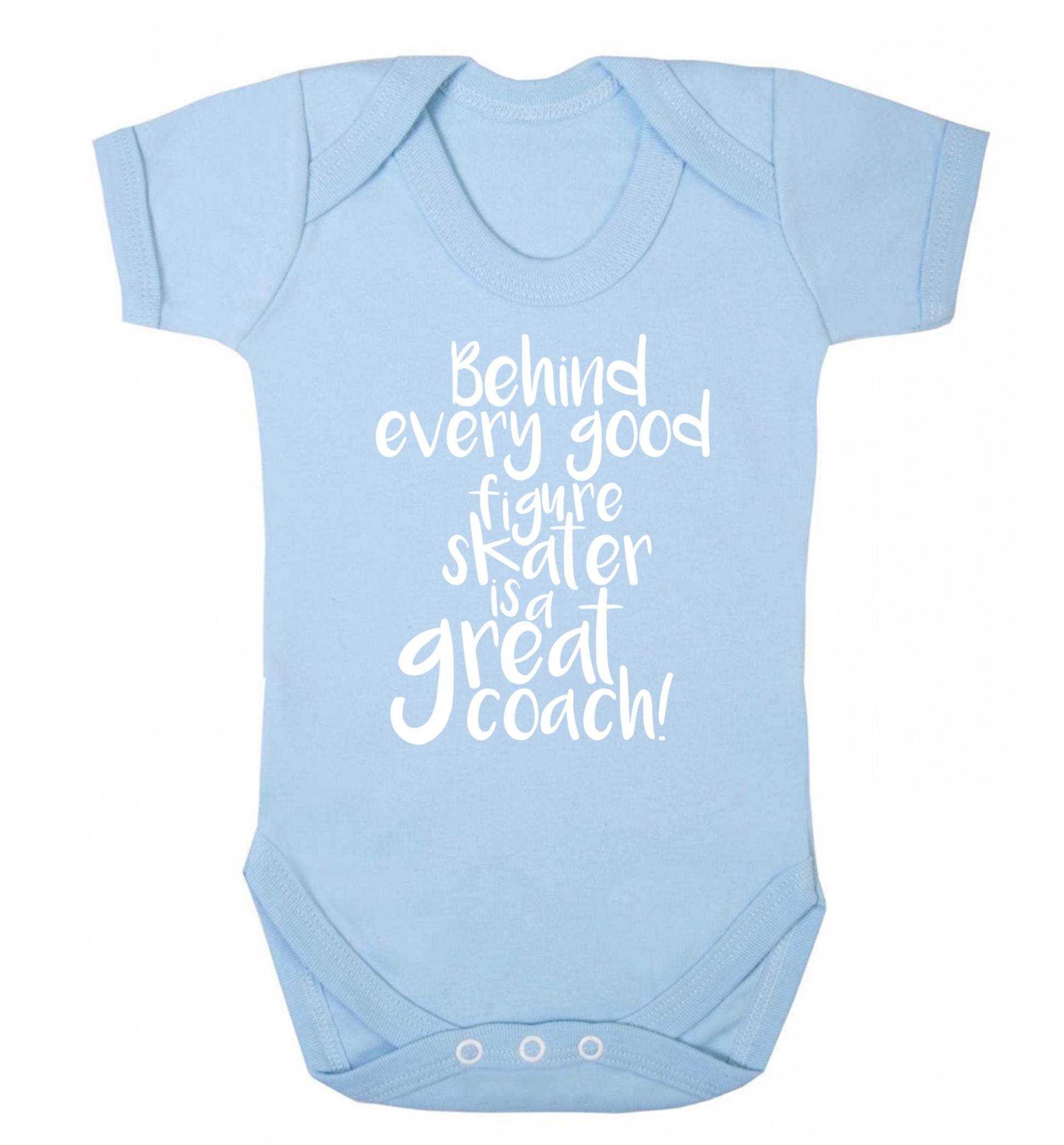 Behind every good figure skater is a great coach Baby Vest pale blue 18-24 months