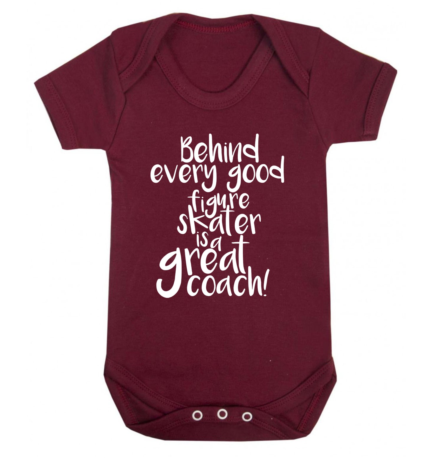 Behind every good figure skater is a great coach Baby Vest maroon 18-24 months