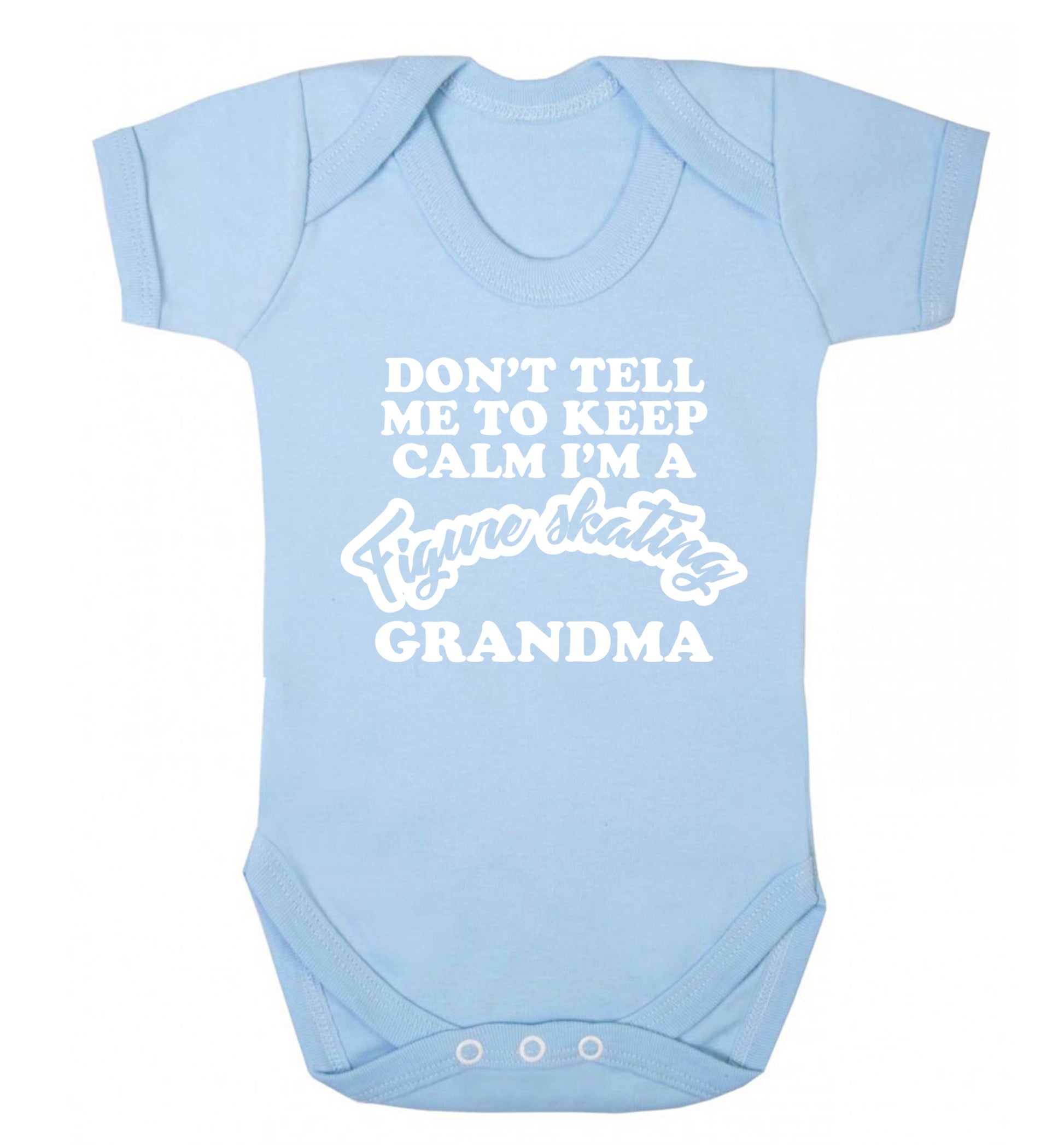 Don't tell me to keep calm I'm a figure skating grandma Baby Vest pale blue 18-24 months