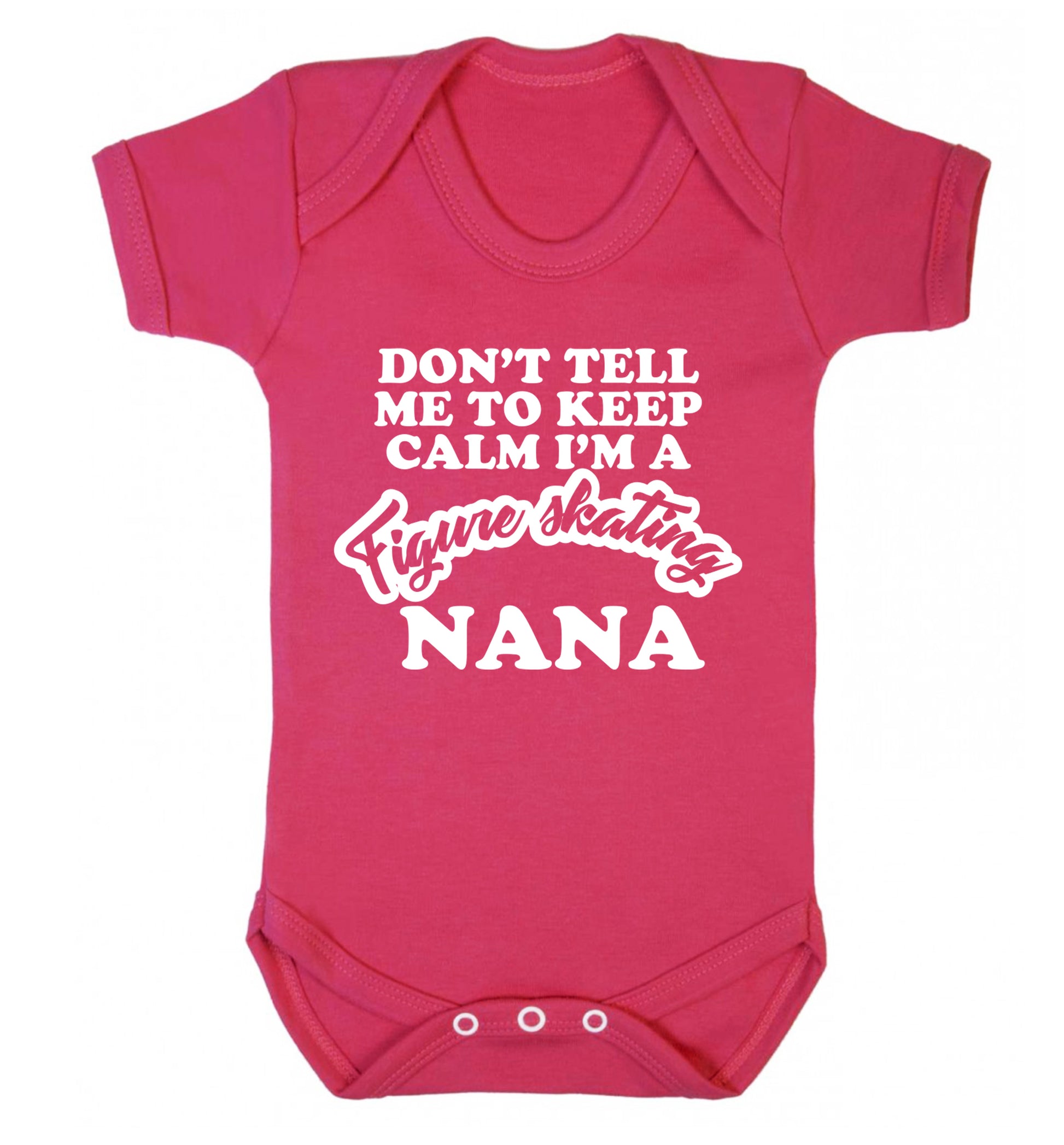 Don't tell me to keep calm I'm a figure skating nana Baby Vest dark pink 18-24 months