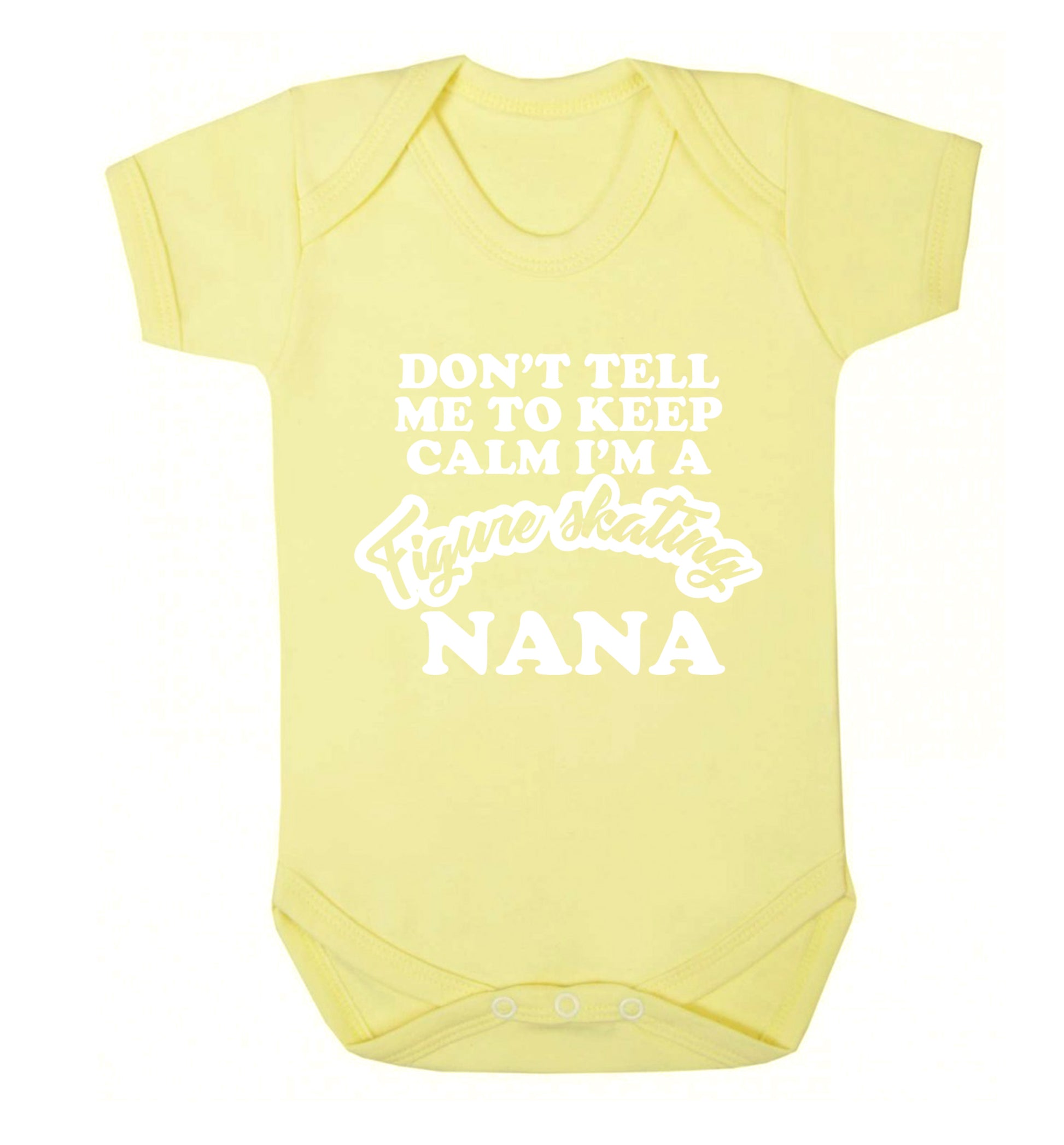 Don't tell me to keep calm I'm a figure skating nana Baby Vest pale yellow 18-24 months