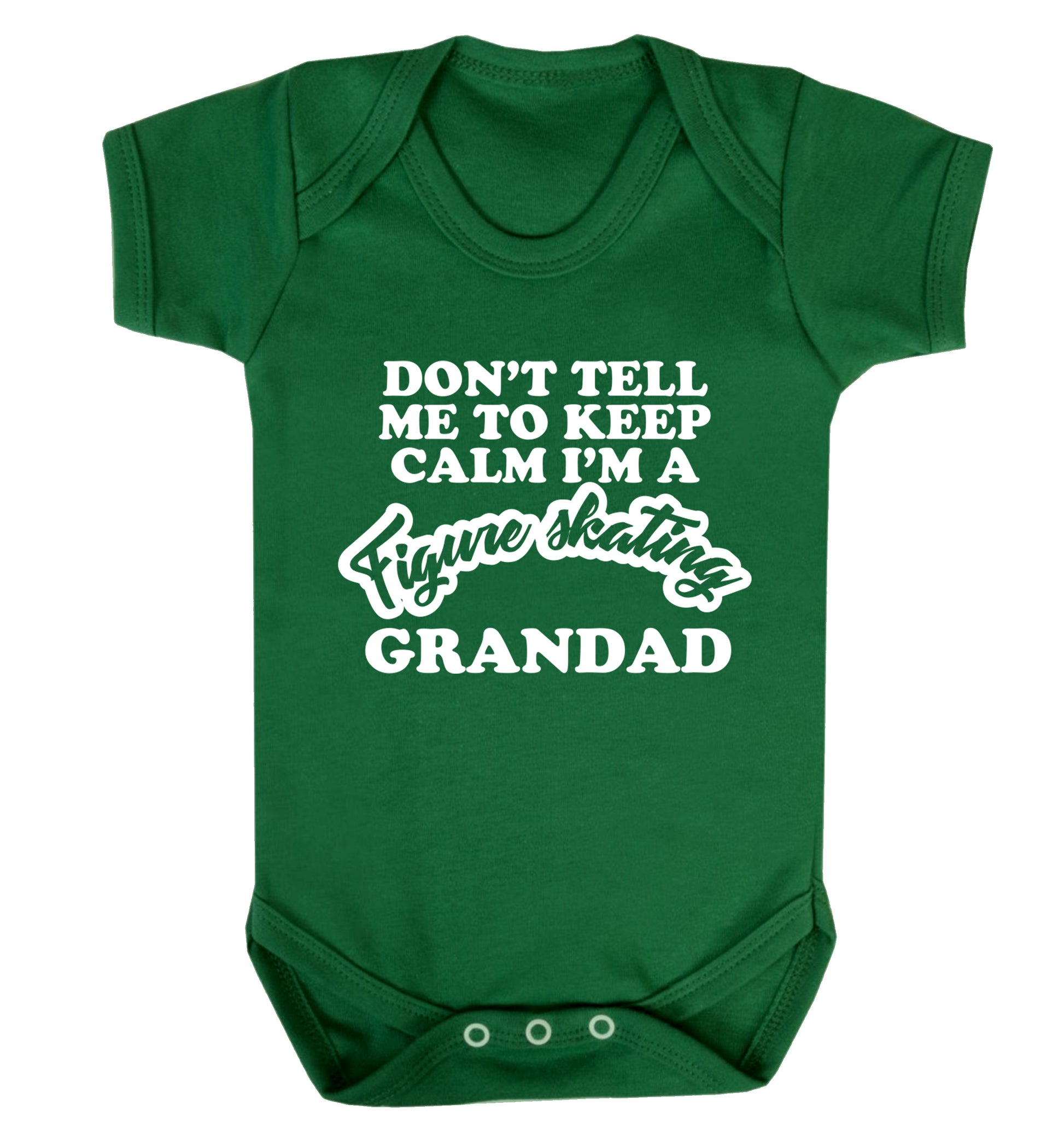Don't tell me to keep calm I'm a figure skating grandad Baby Vest green 18-24 months