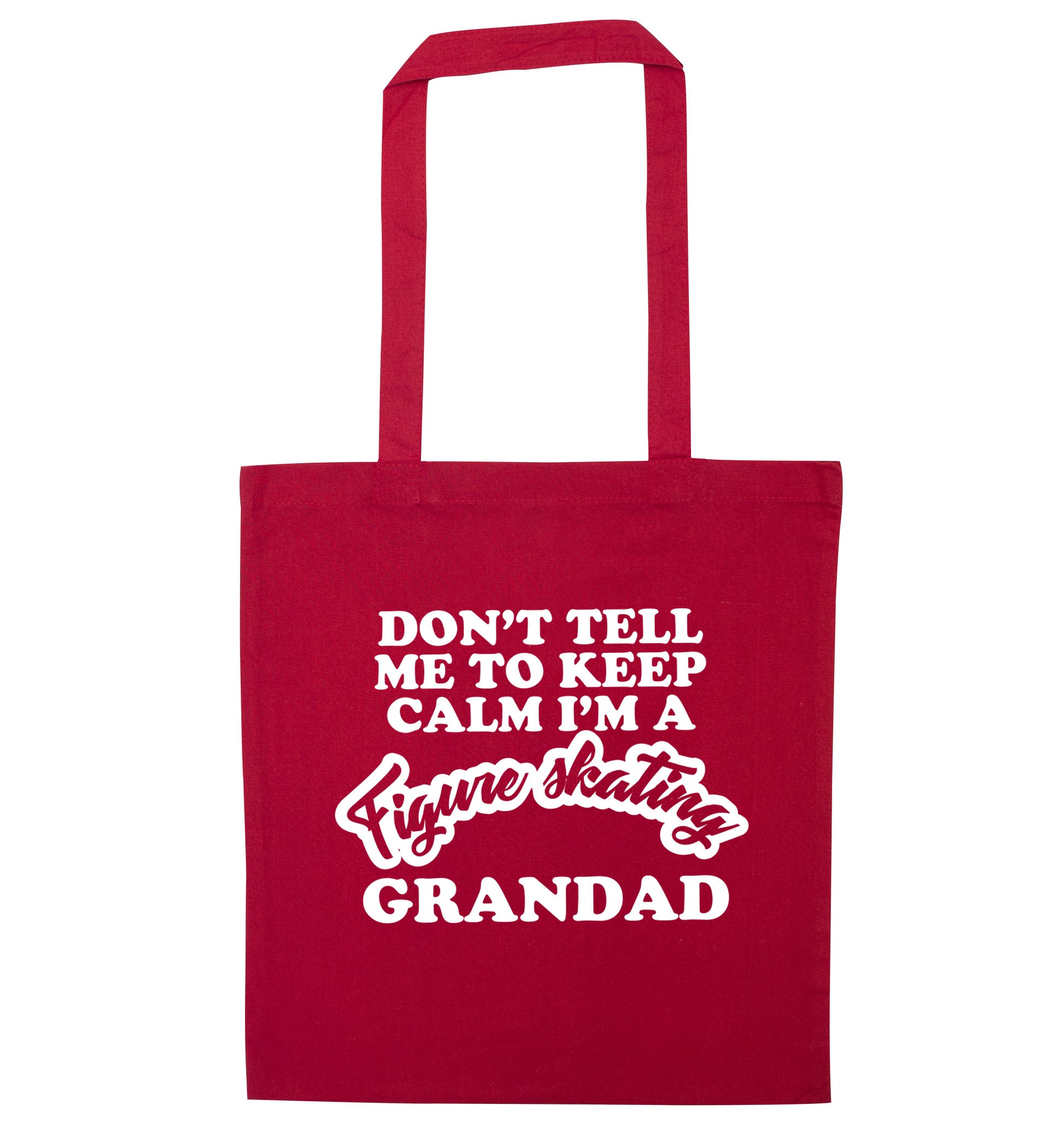 Don't tell me to keep calm I'm a figure skating grandad red tote bag