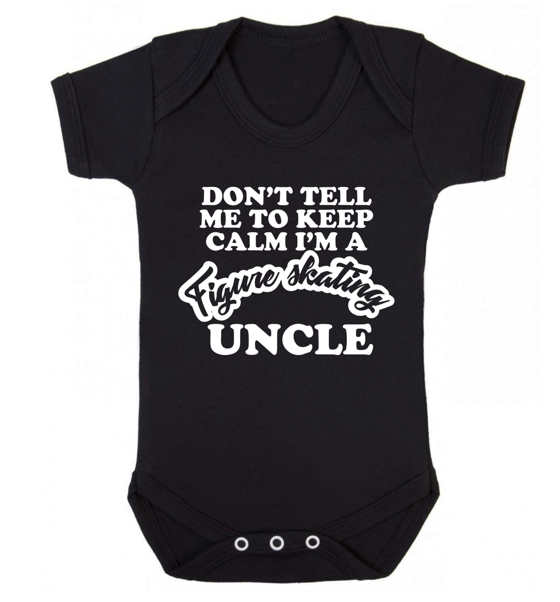 Don't tell me to keep calm I'm a figure skating uncle Baby Vest black 18-24 months