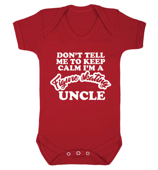 Don't tell me to keep calm I'm a figure skating uncle Baby Vest red 18-24 months