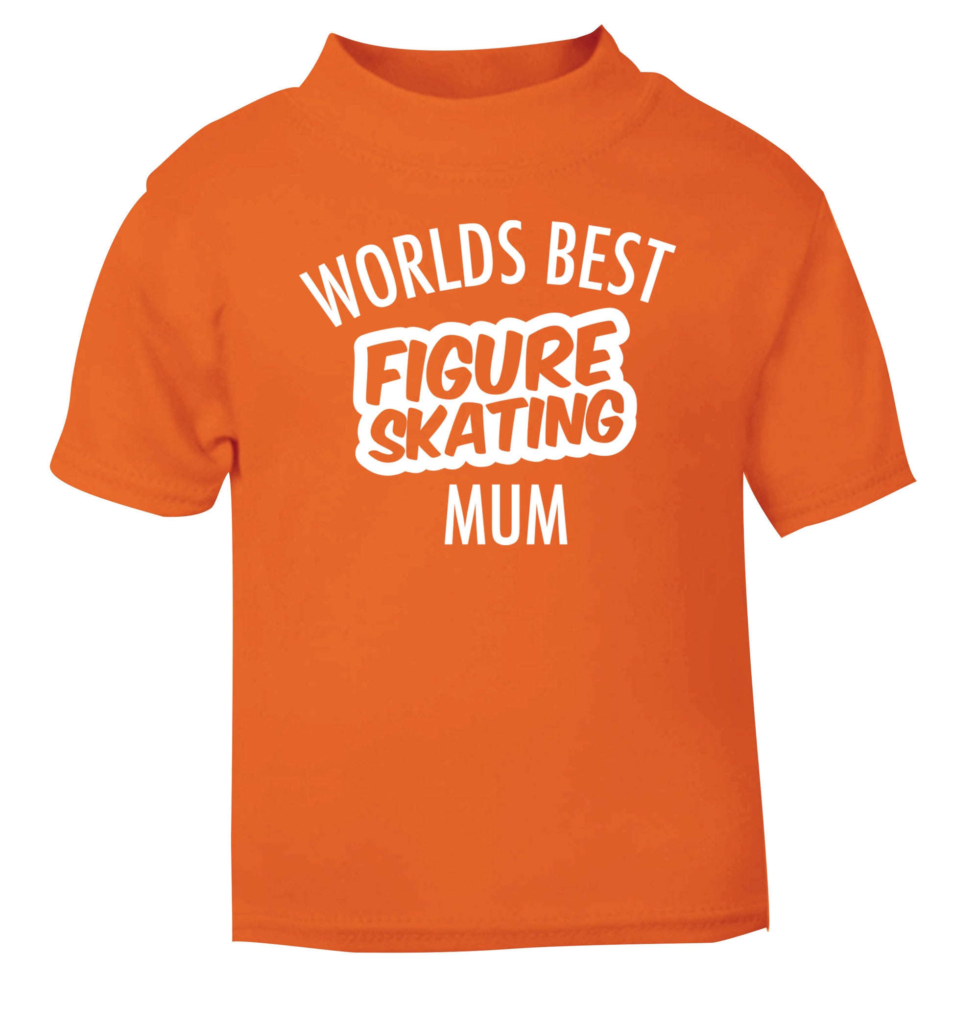 Worlds best figure skating mum orange Baby Toddler Tshirt 2 Years