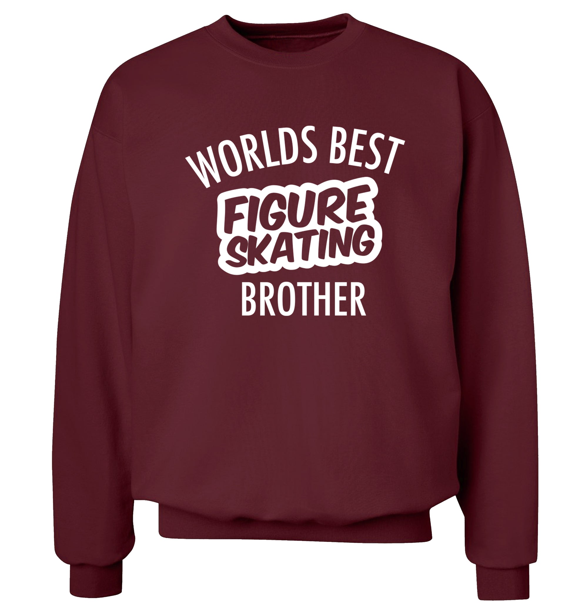 Worlds best figure skating brother Adult's unisexmaroon Sweater 2XL